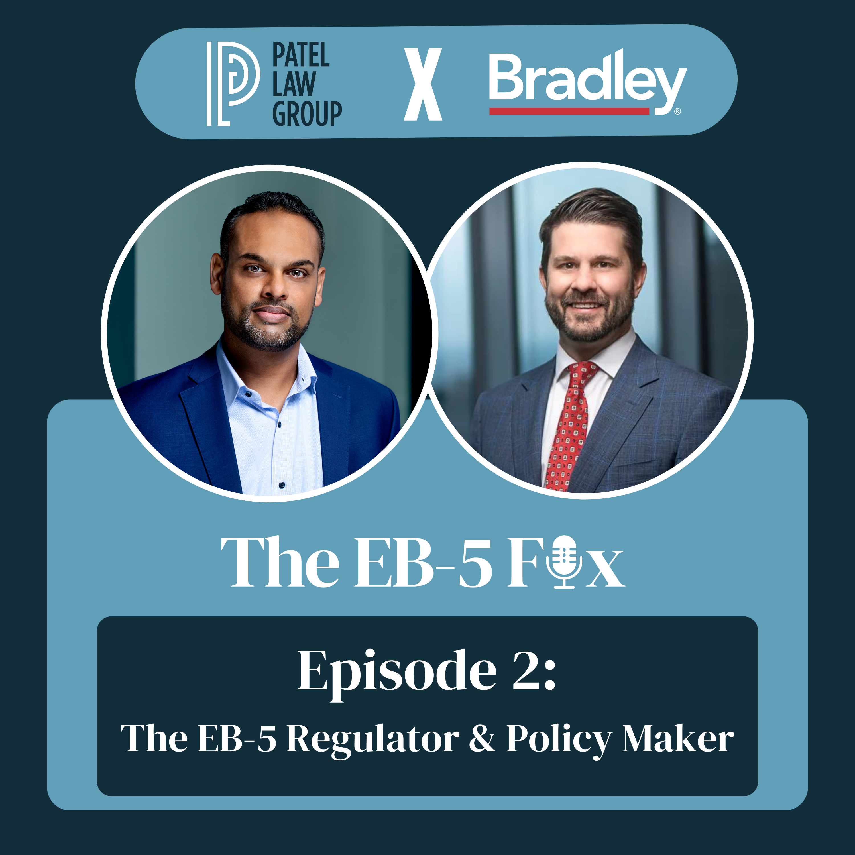 Episode 2 - The EB-5 Regulator & Policy Maker