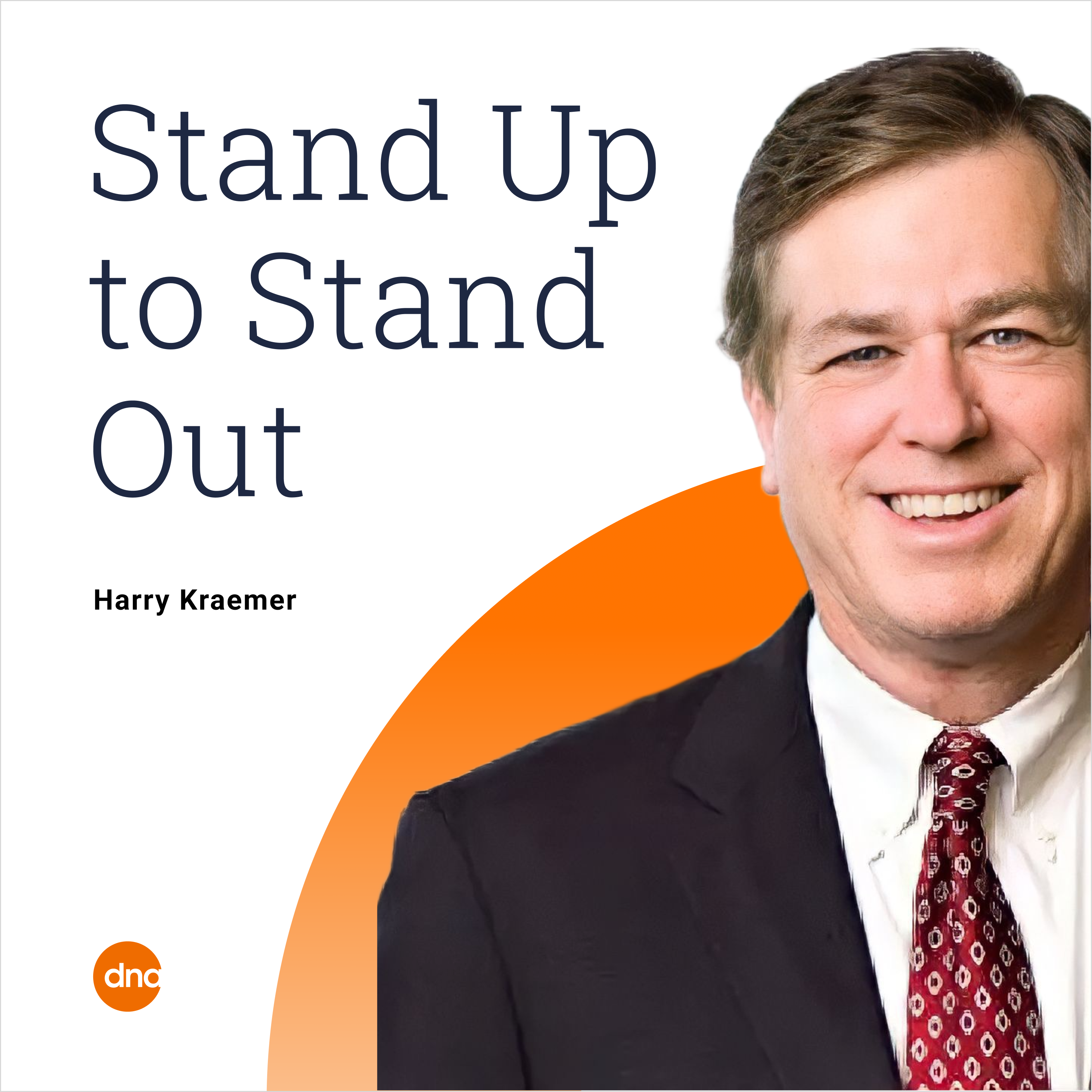 Episode 1: How to Be a Better Leader with Former Baxter CEO Harry Kraemer