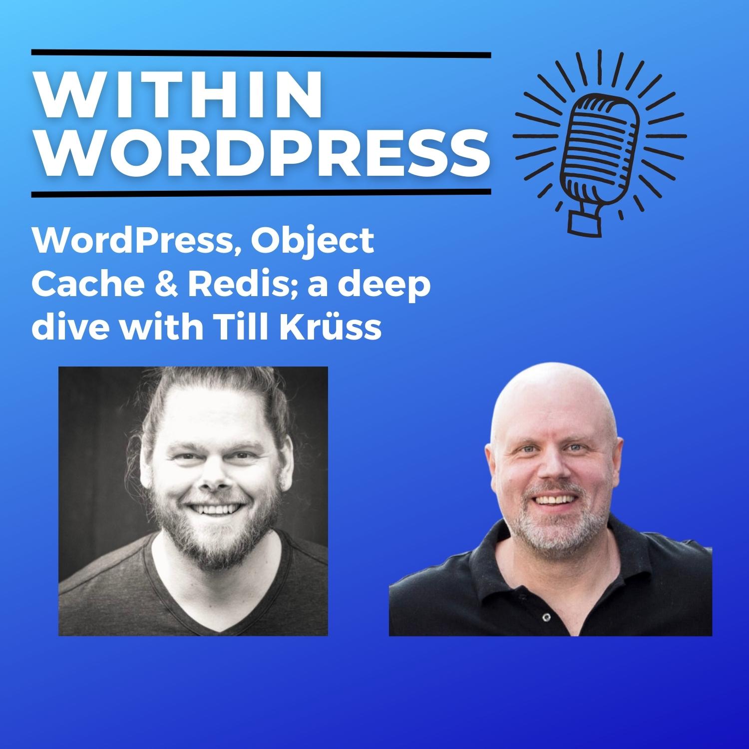 WordPress, Object Cache & Redis – a Deep Dive with Till Krüss