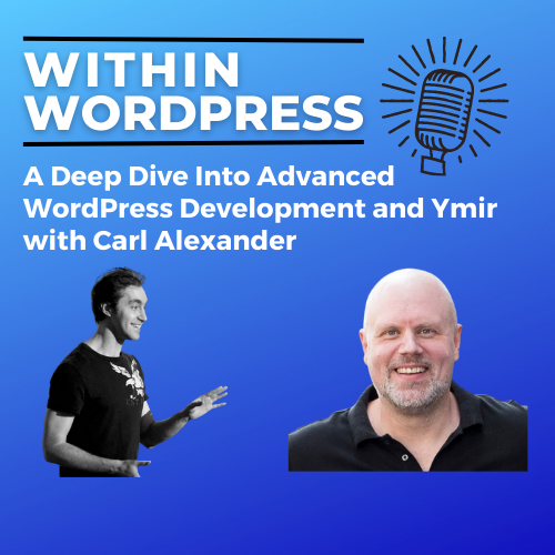 A Deep Dive Into Serverless, Advanced WordPress Development, and Ymir with Carl Alexander