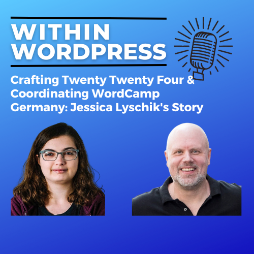 Crafting Twenty Twenty Four & Coordinating WordCamp Germany: Jessica Lyschik's Story