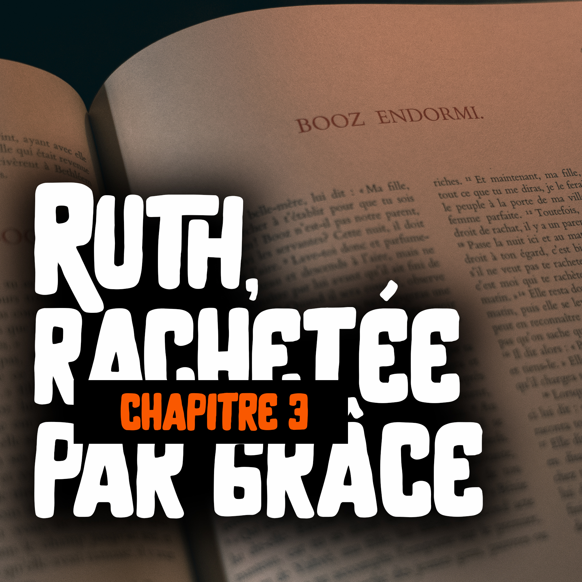 Ruth, rachetée par grâce - Chapitre 3 - [SERIE]