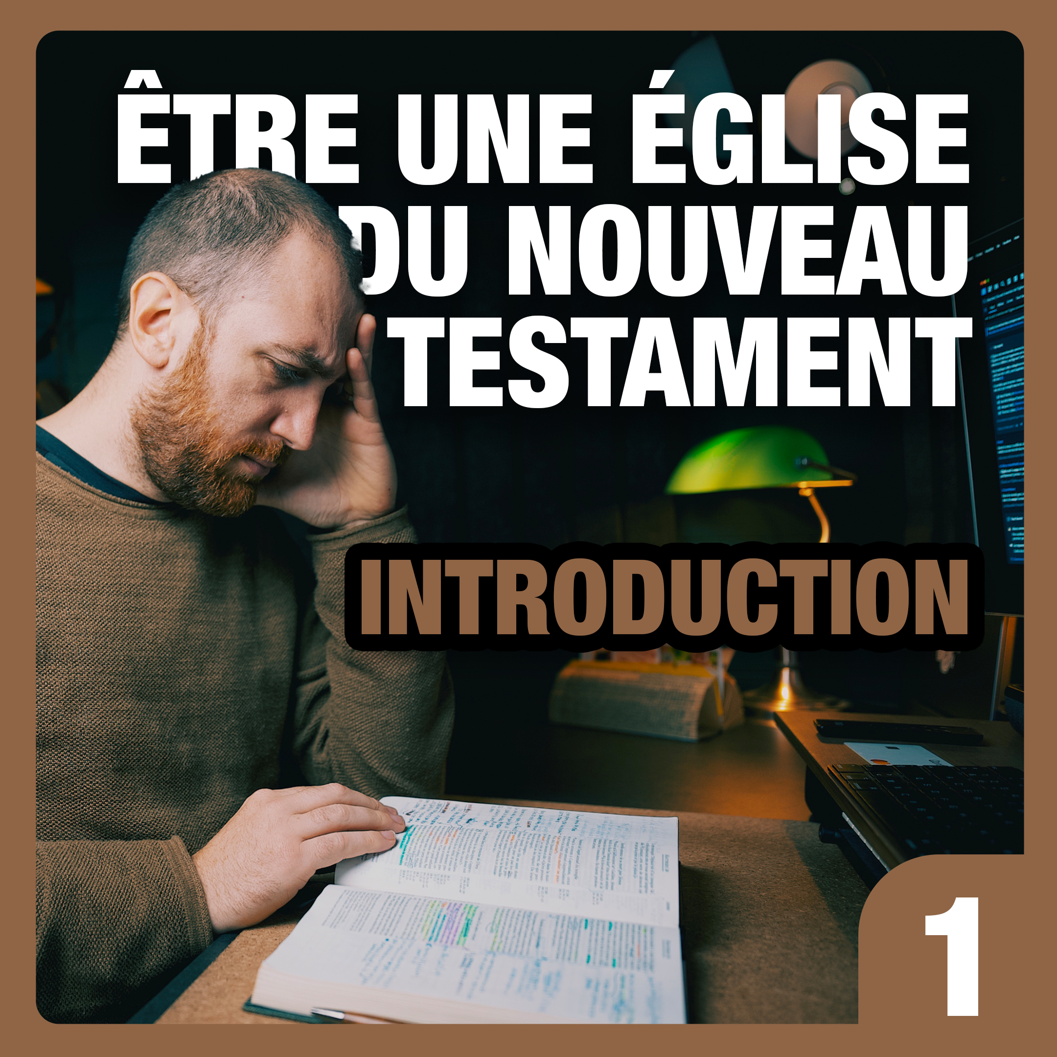 Être une Église du Nouveau Testament - Partie 1 : Introduction
