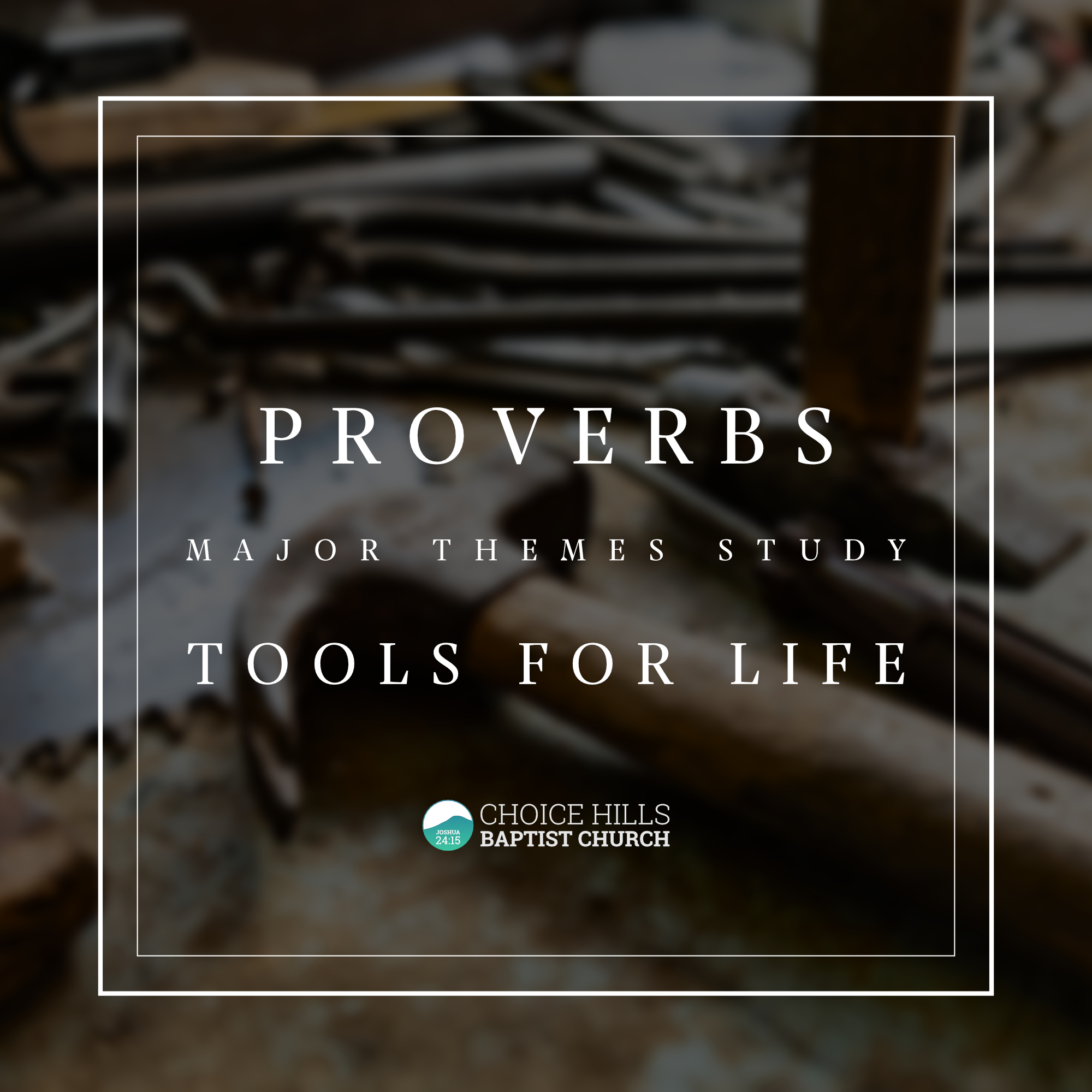 Adult Sunday School: Proverbs—Tools for Life: The Fear of the Lord (Part 1)