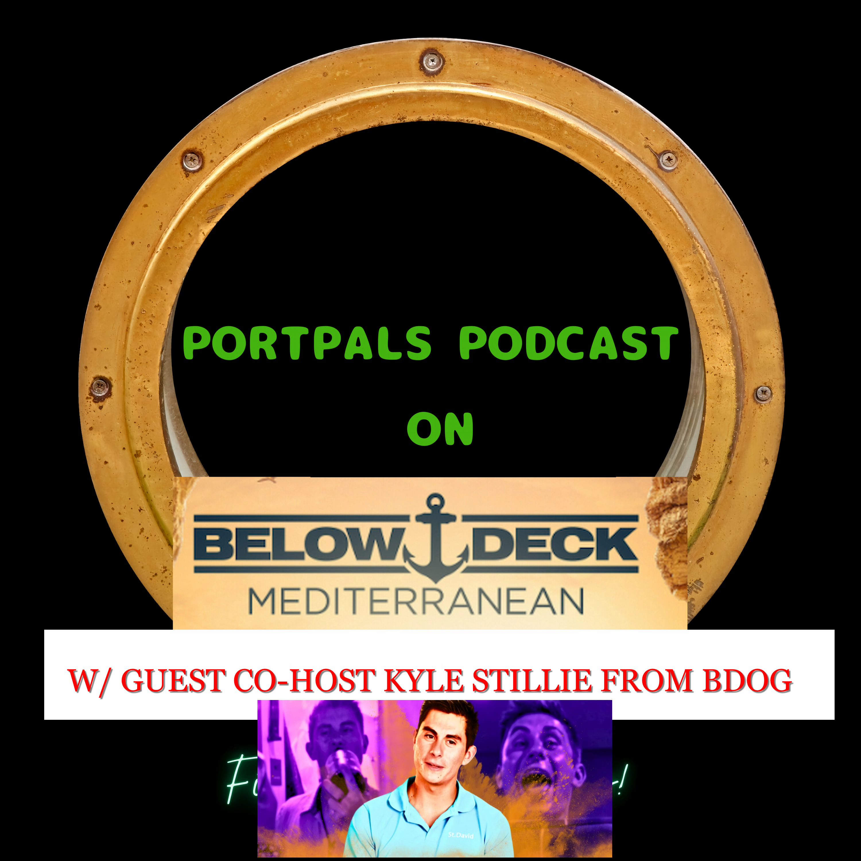 W/SPECIAL GUEST CO-HOST KYLE STILLIE FROM BELOW DECK OG