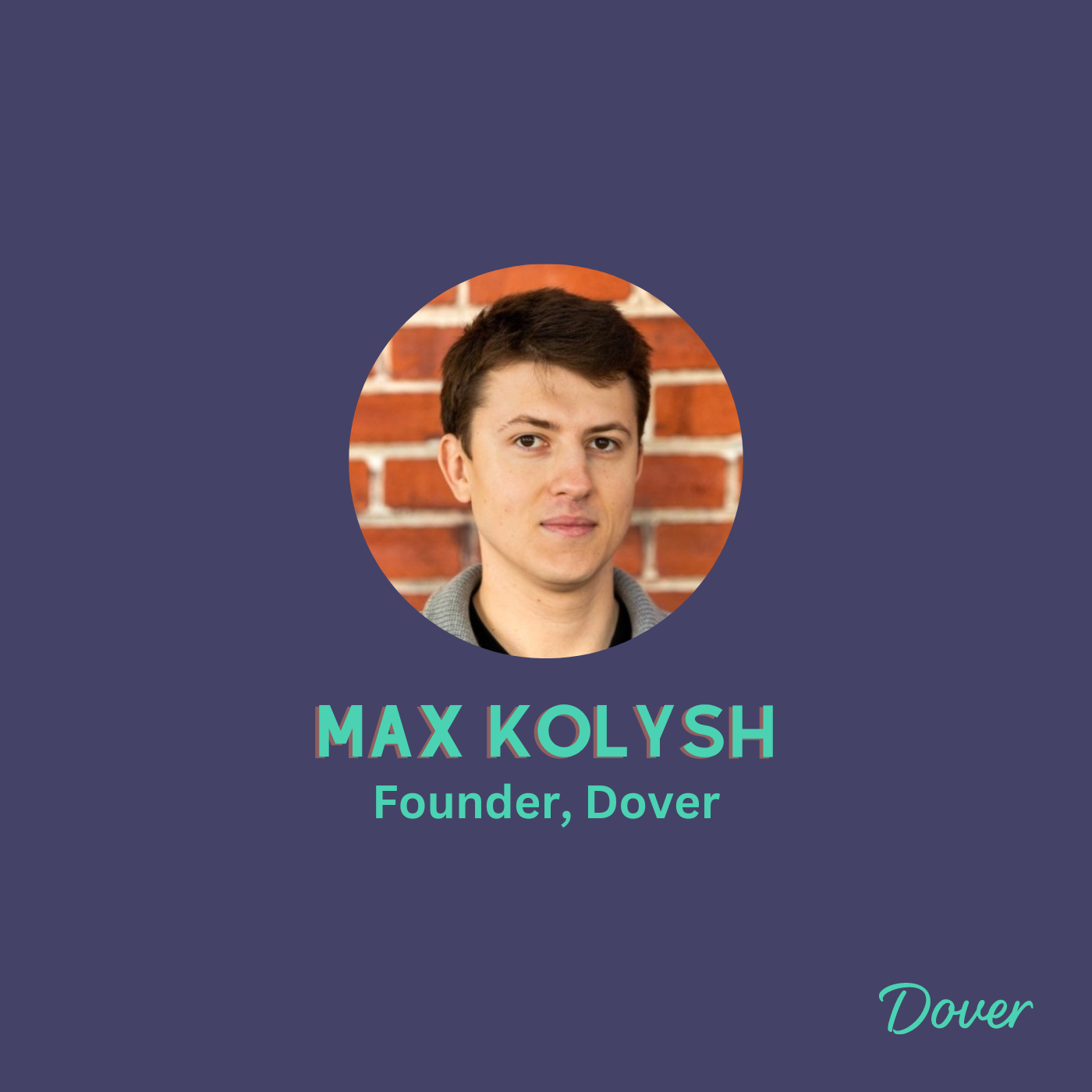 EPISODE #4: The founding team blueprint: insights on hiring, networking, and AI from Dover's CEO, Max Kolysh