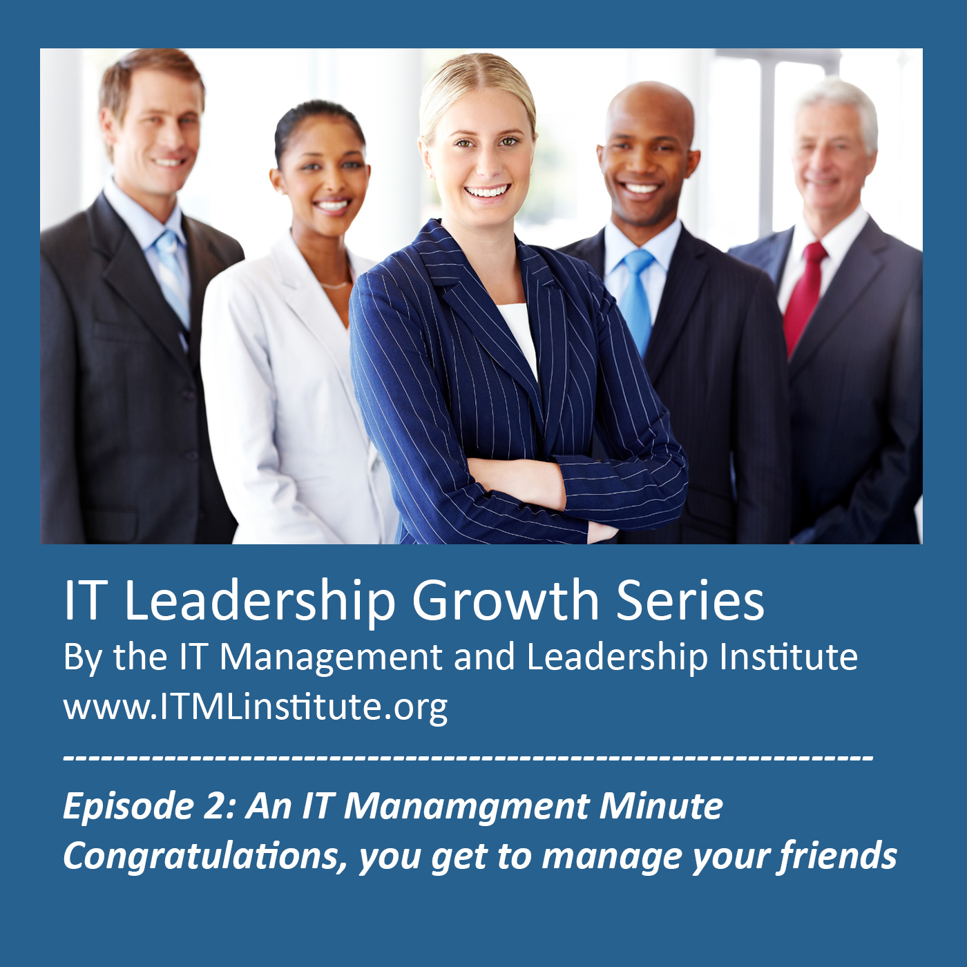 Episode 2: Congratulations, you get to manage your friends