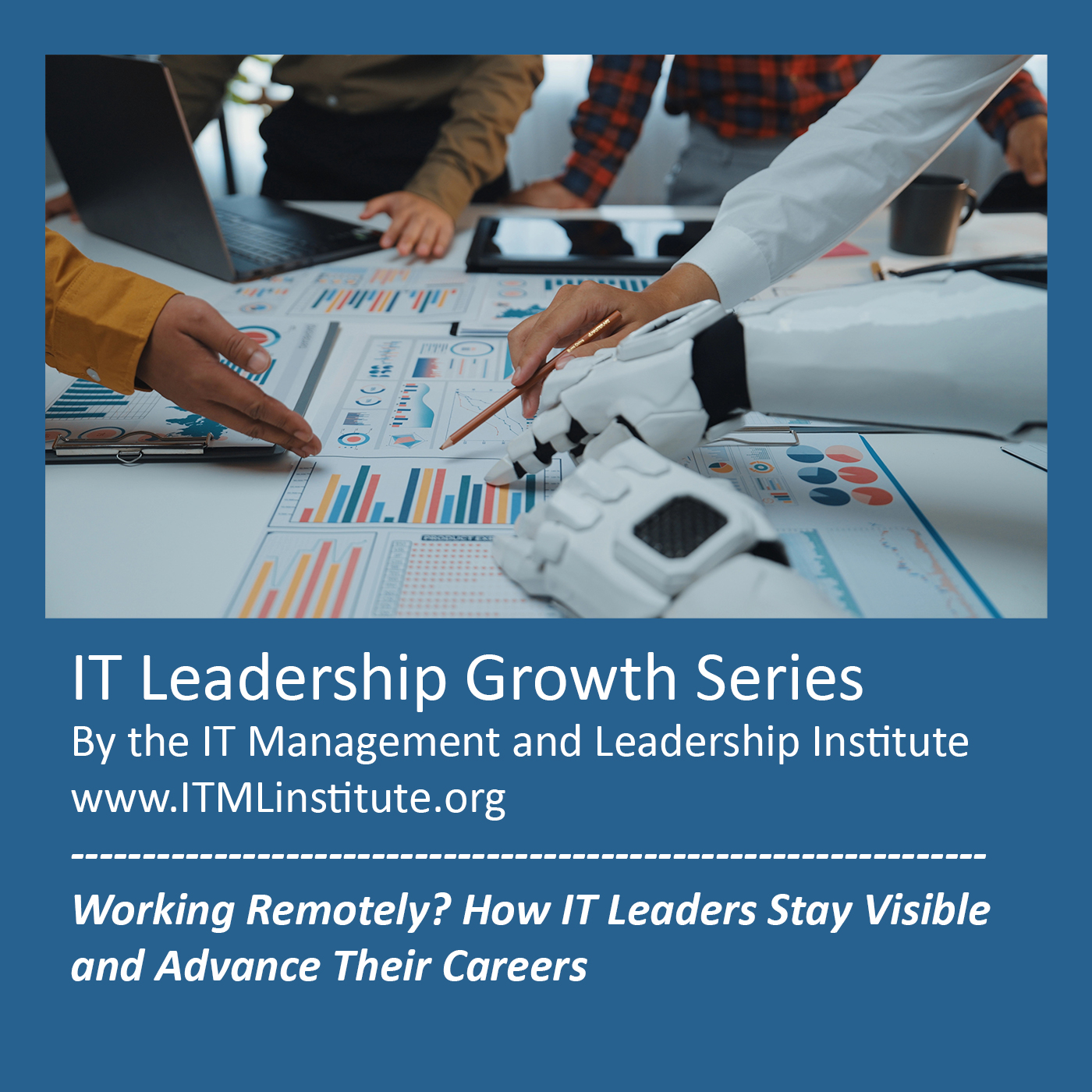Working Remotely? How IT Leaders Stay Visible and Advance Their Careers