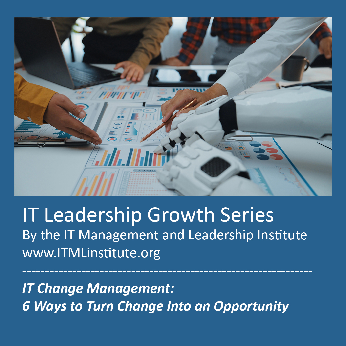 IT Change Management: 6 Ways to Turn Change Into an Opportunity