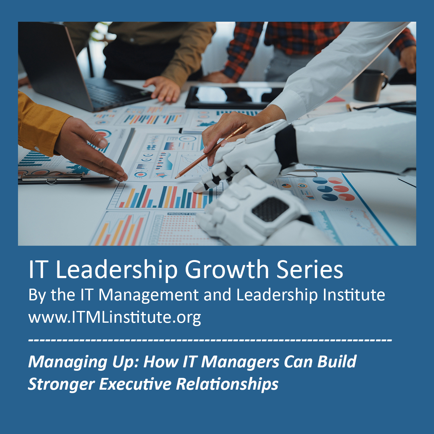Managing Up: How IT Managers Can Build Stronger Executive Relationships