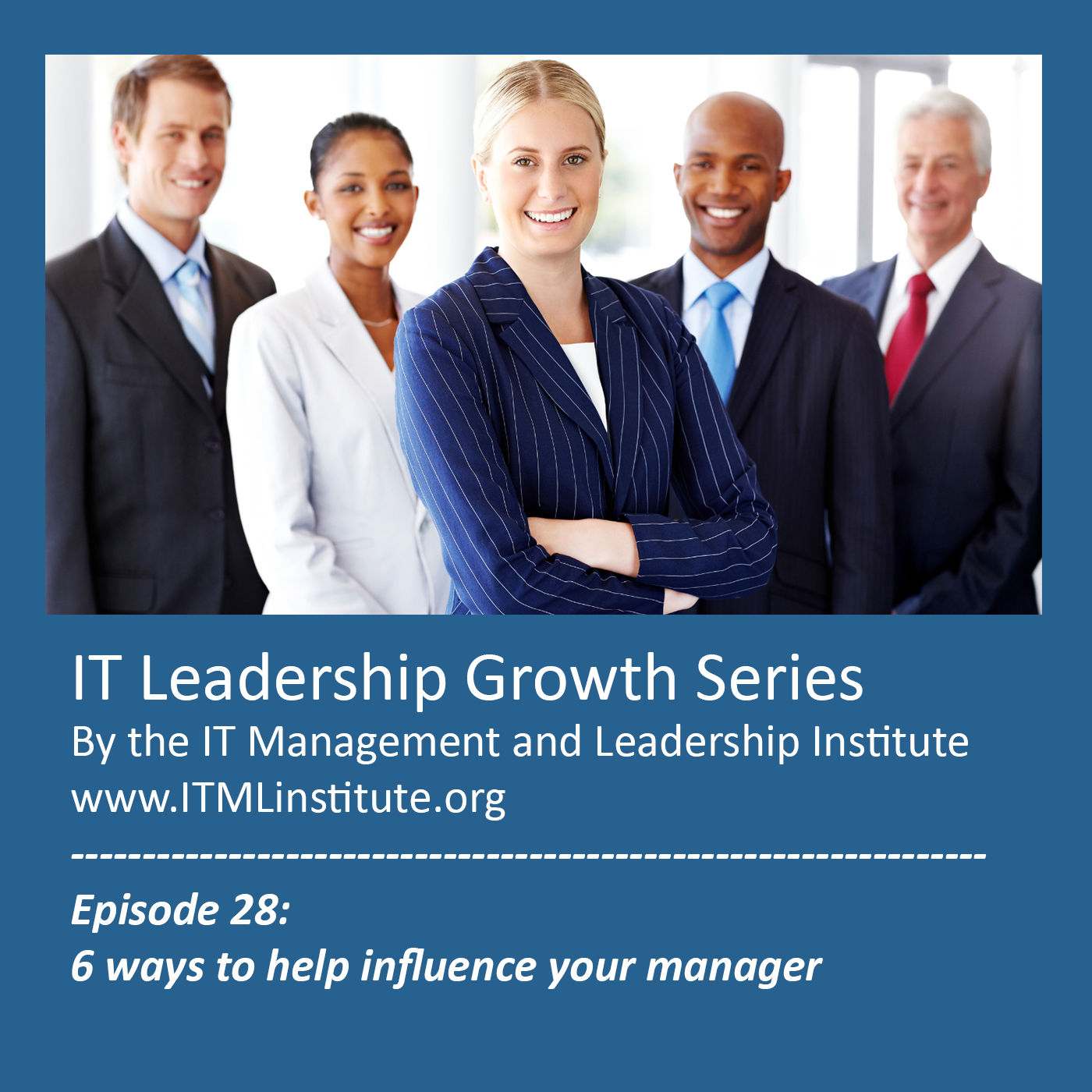 Episode 28: 6 ways to help influence your manager