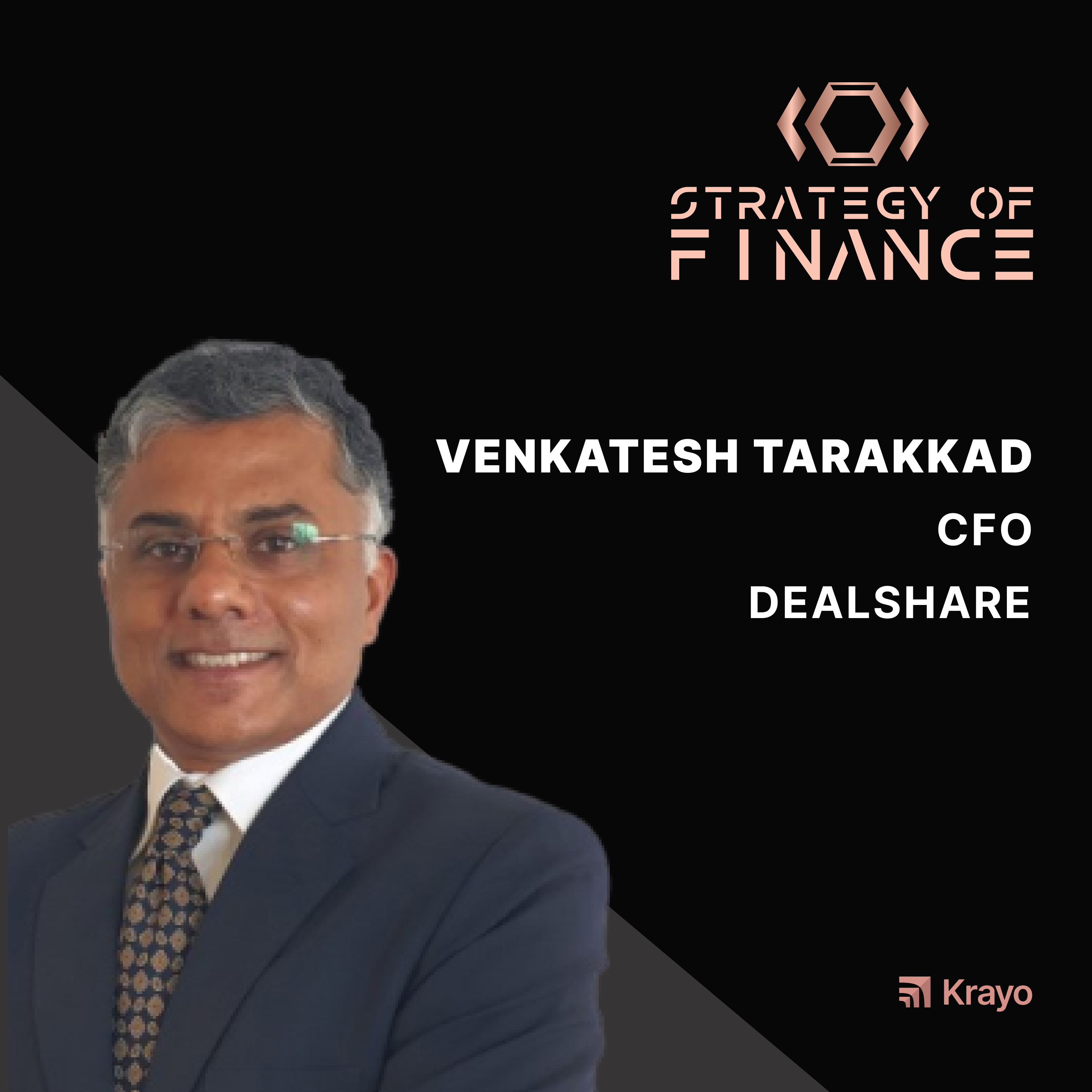 EP 004 - The Un-accidental CFO with Venkatesh Tarakkad, CFO at DealShare