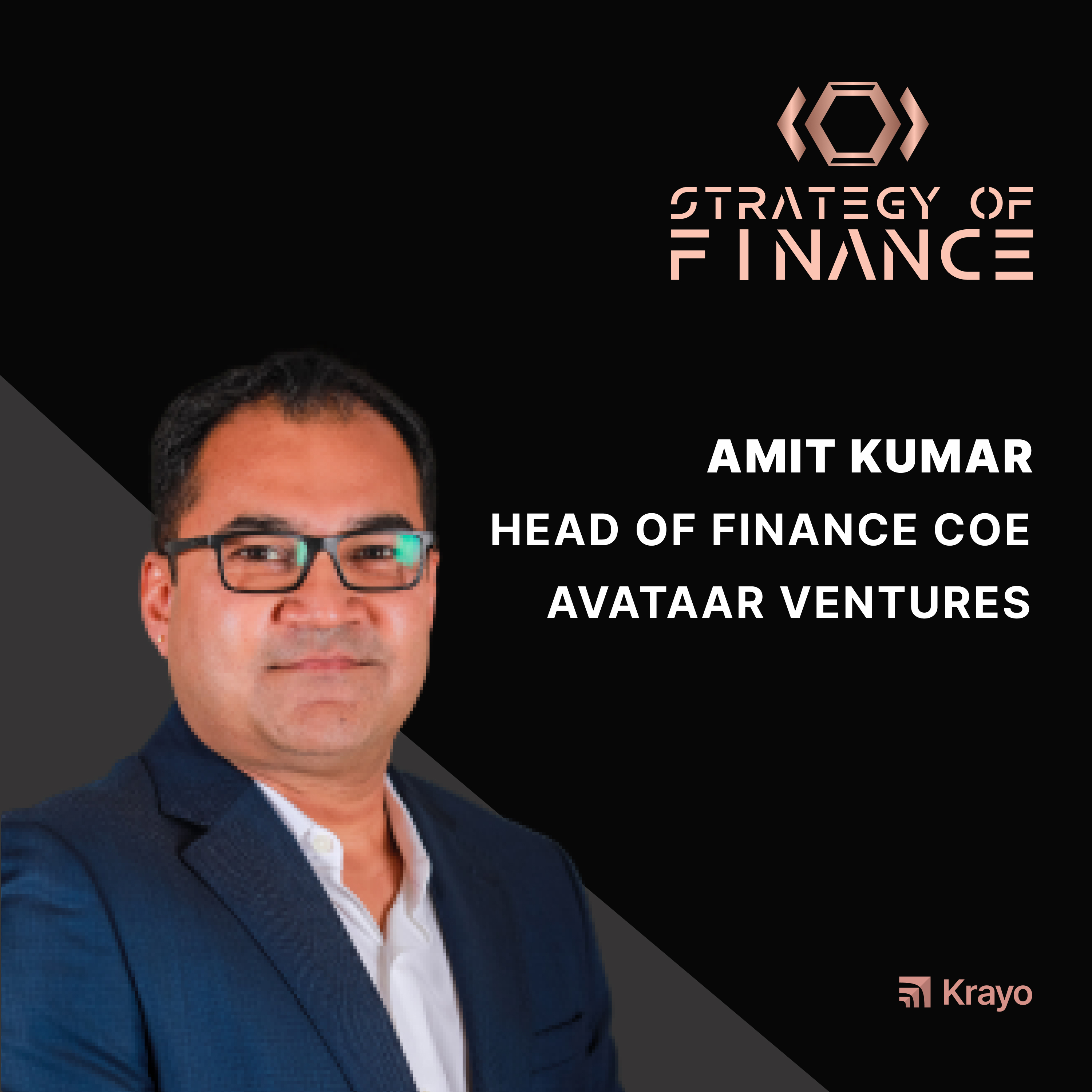 EP 005 - Being System Driven with Amit Kumar, Head of Finance CoE at Avataar Ventures