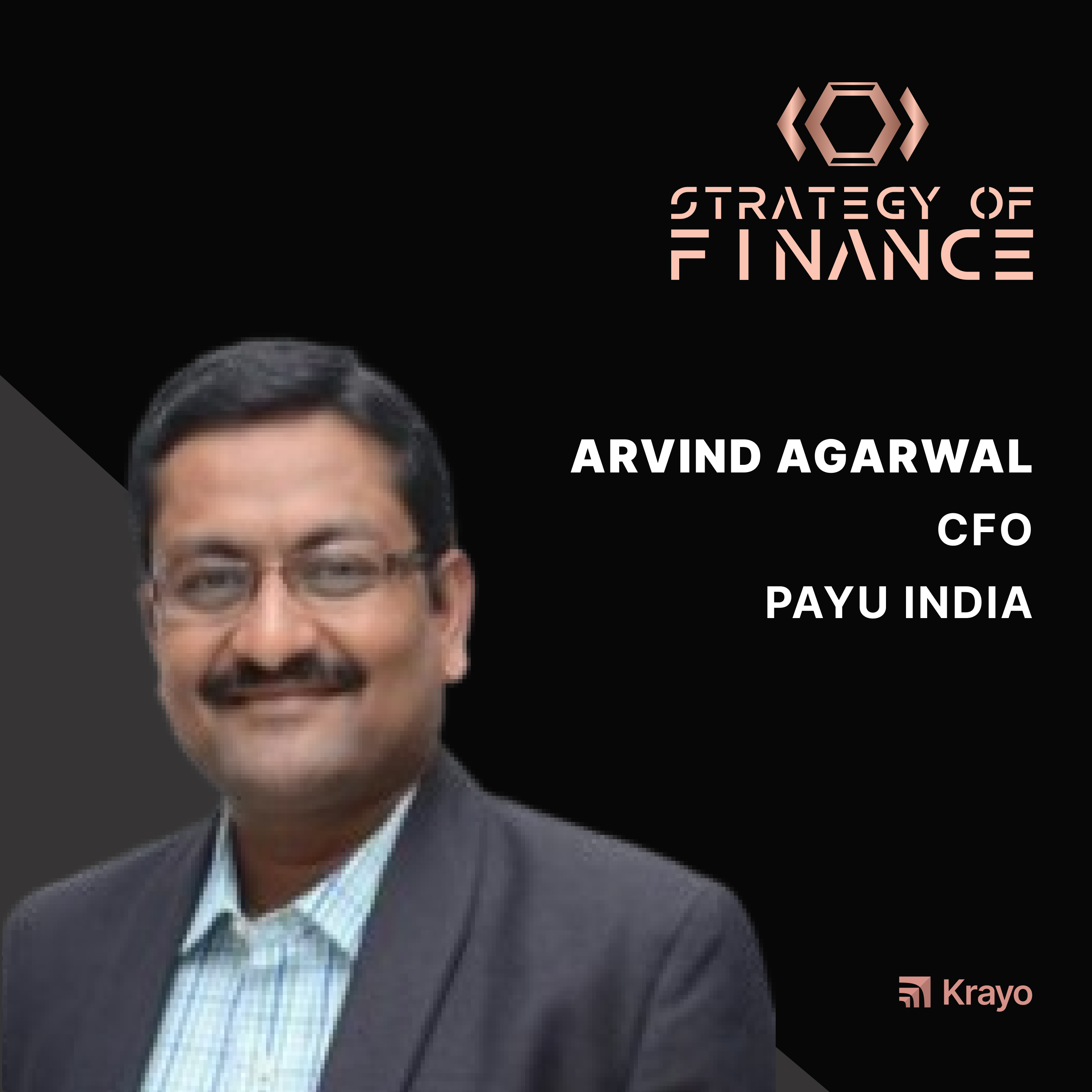 EP 019 - The Nation-builder CFO with Arvind Agarwal, CFO at PayU India