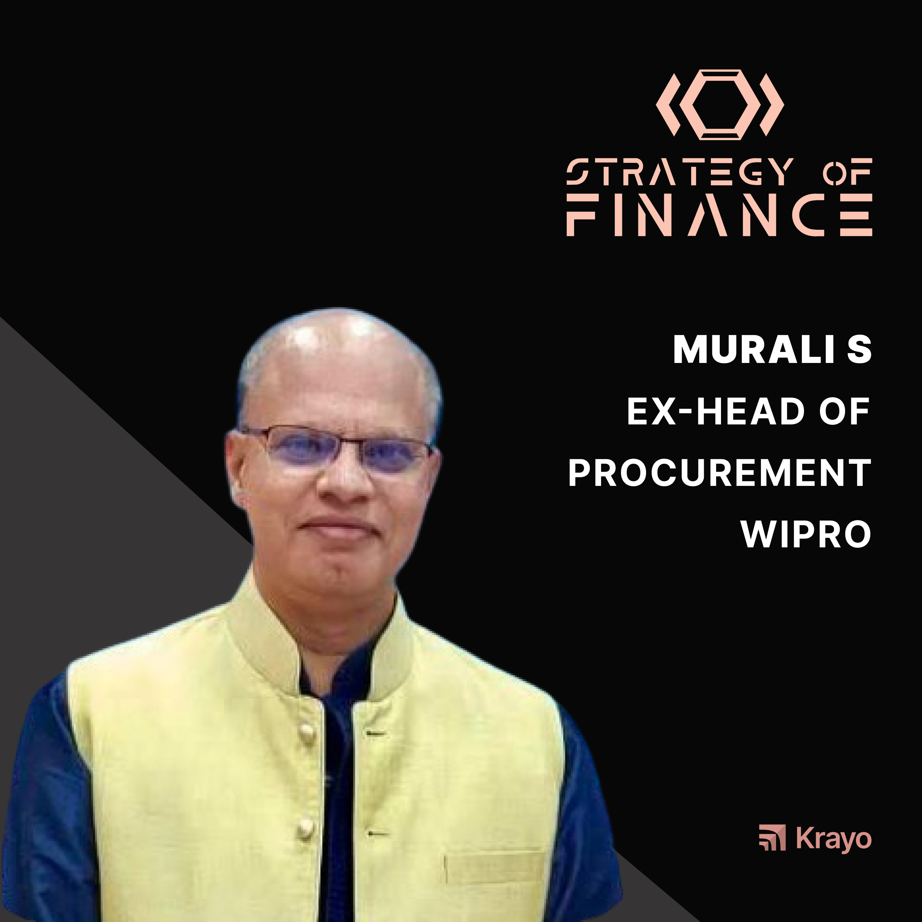 EP 025 - Building a Global Procurement Function with Murali S, ex-Head of Procurement at Wipro