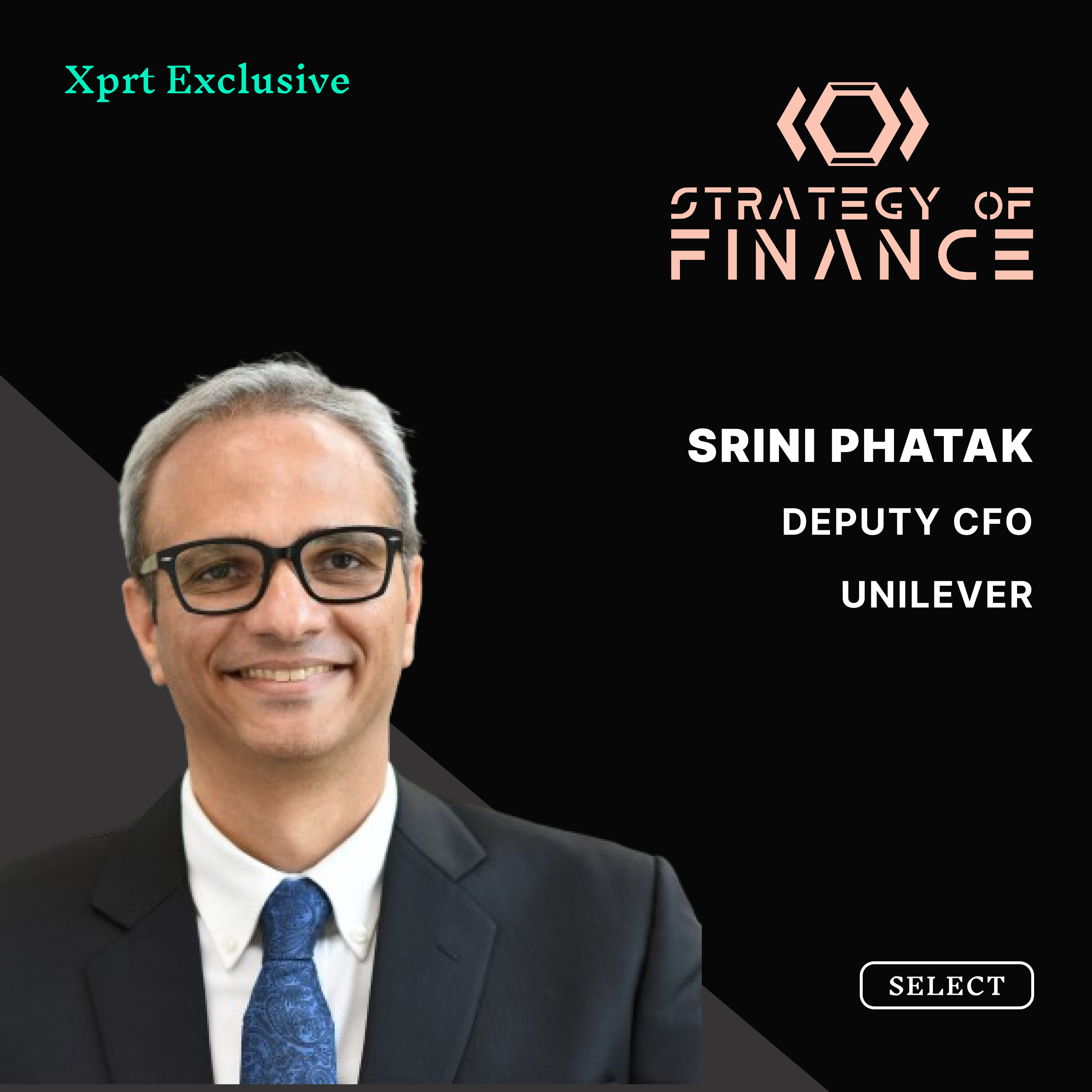 EP 031 - How to Run a Fortune 500 Company with Srini Phatak, Deputy CFO of Unilever