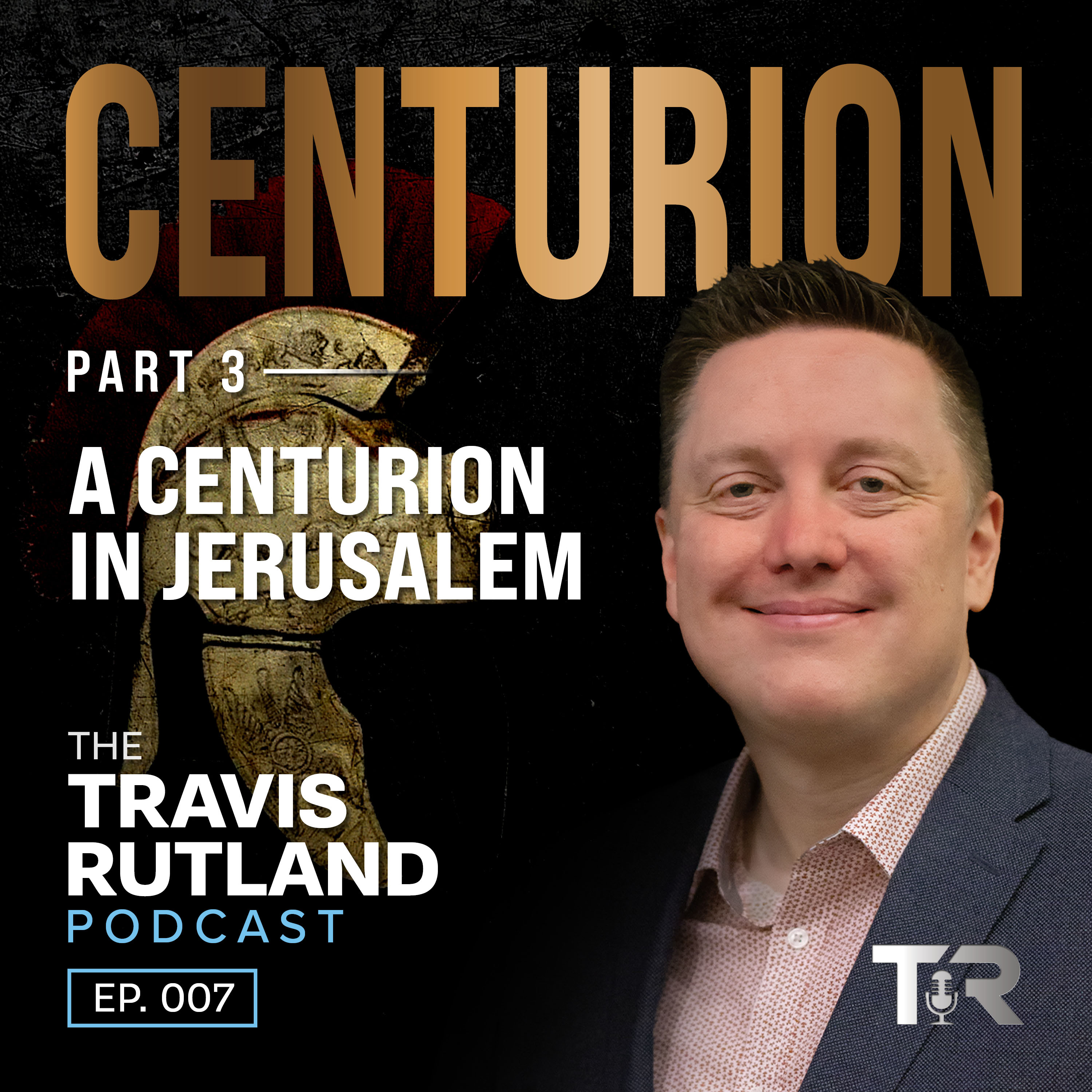 A Centurion in Jerusalem | Centurion (Part 3)