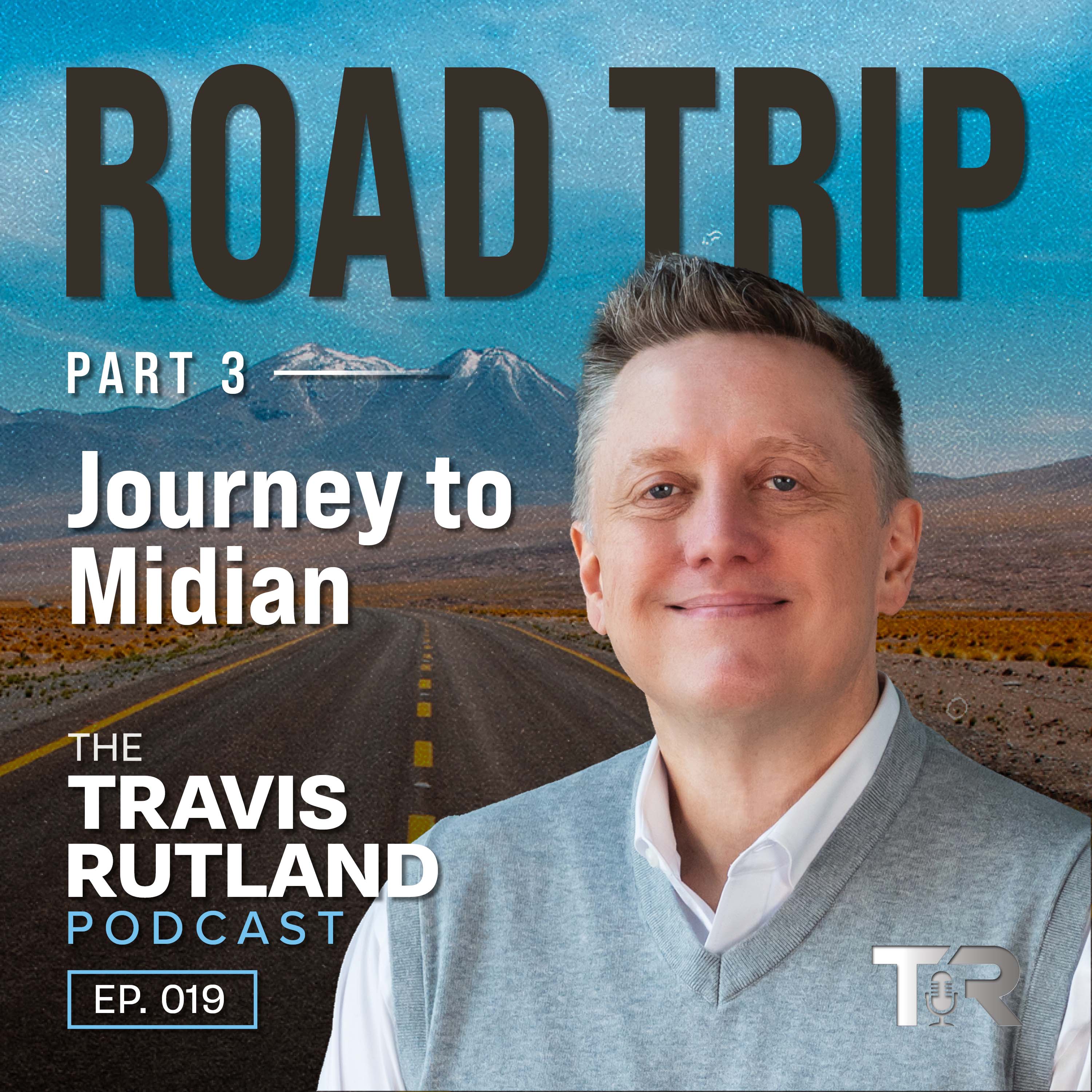 Journey to Midian | Road Trip (Part 3)