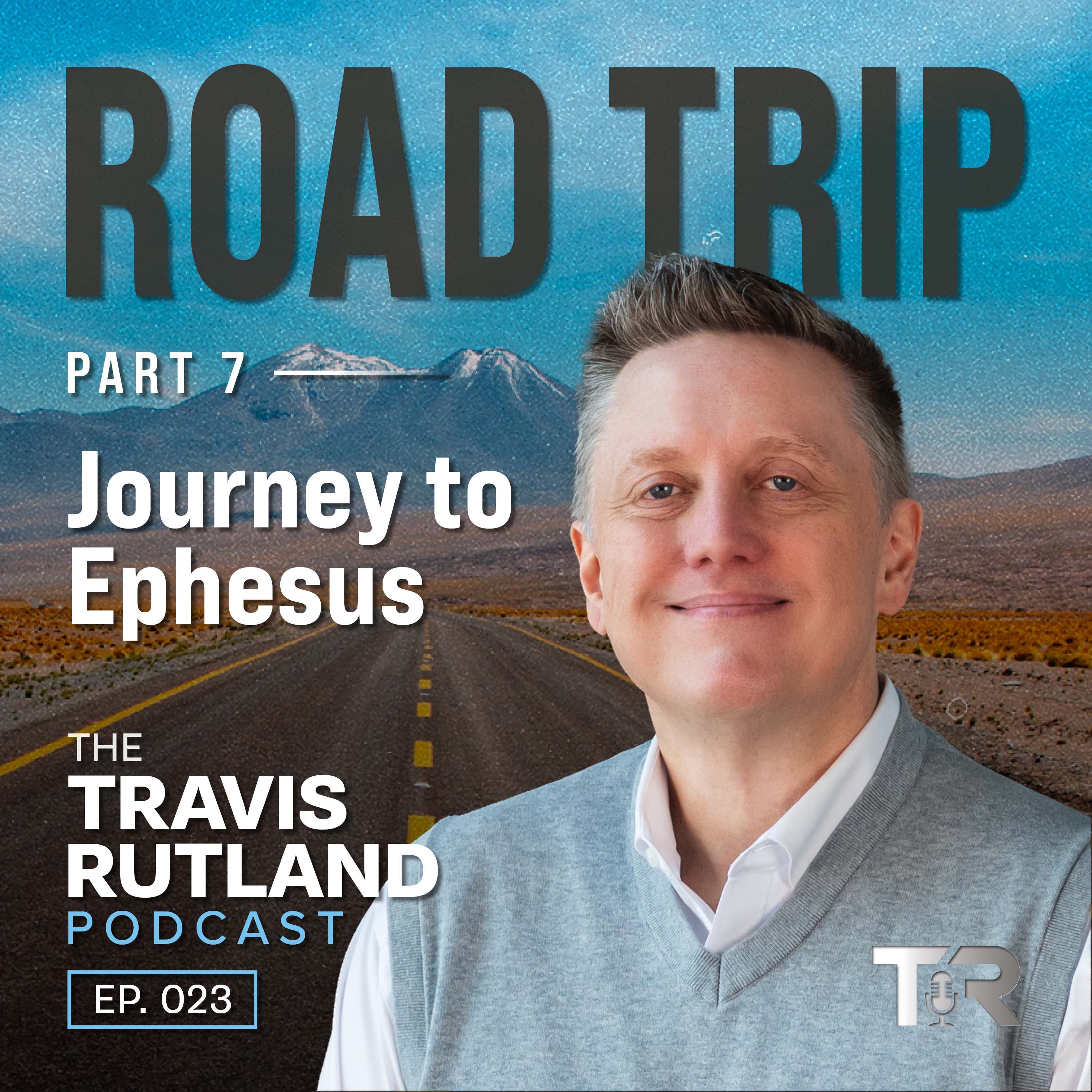 Journey to Ephesus | Road Trip (Part 7)