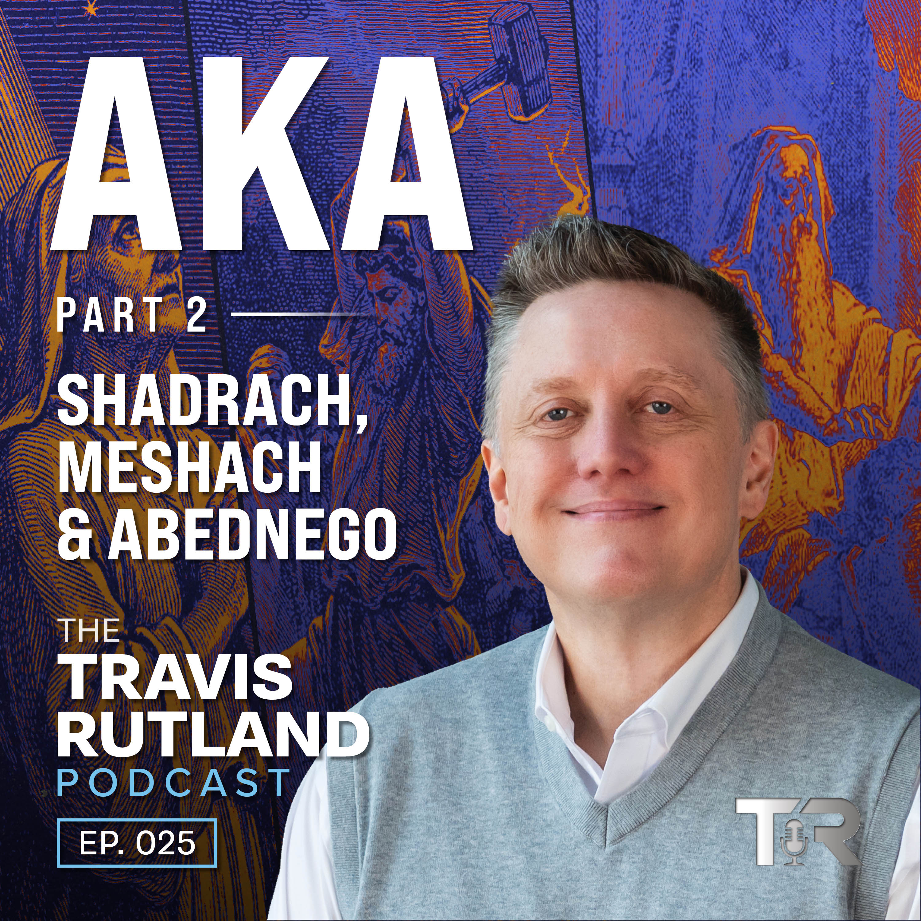 Shadrach, Meshach & Abednego | AKA (Part 2)