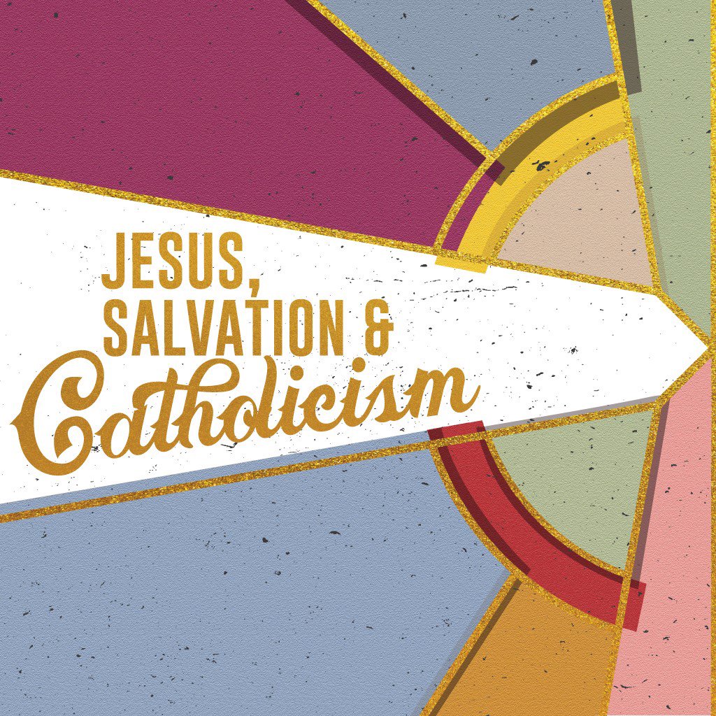Part 1: Sacraments & Salvation