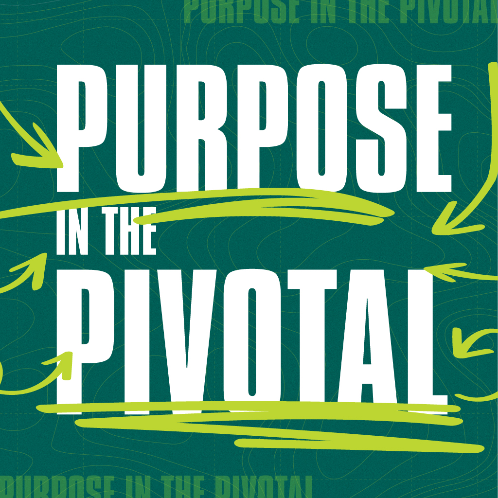 Purpose in the Pivotal, Part 3: "Working For Our Good"