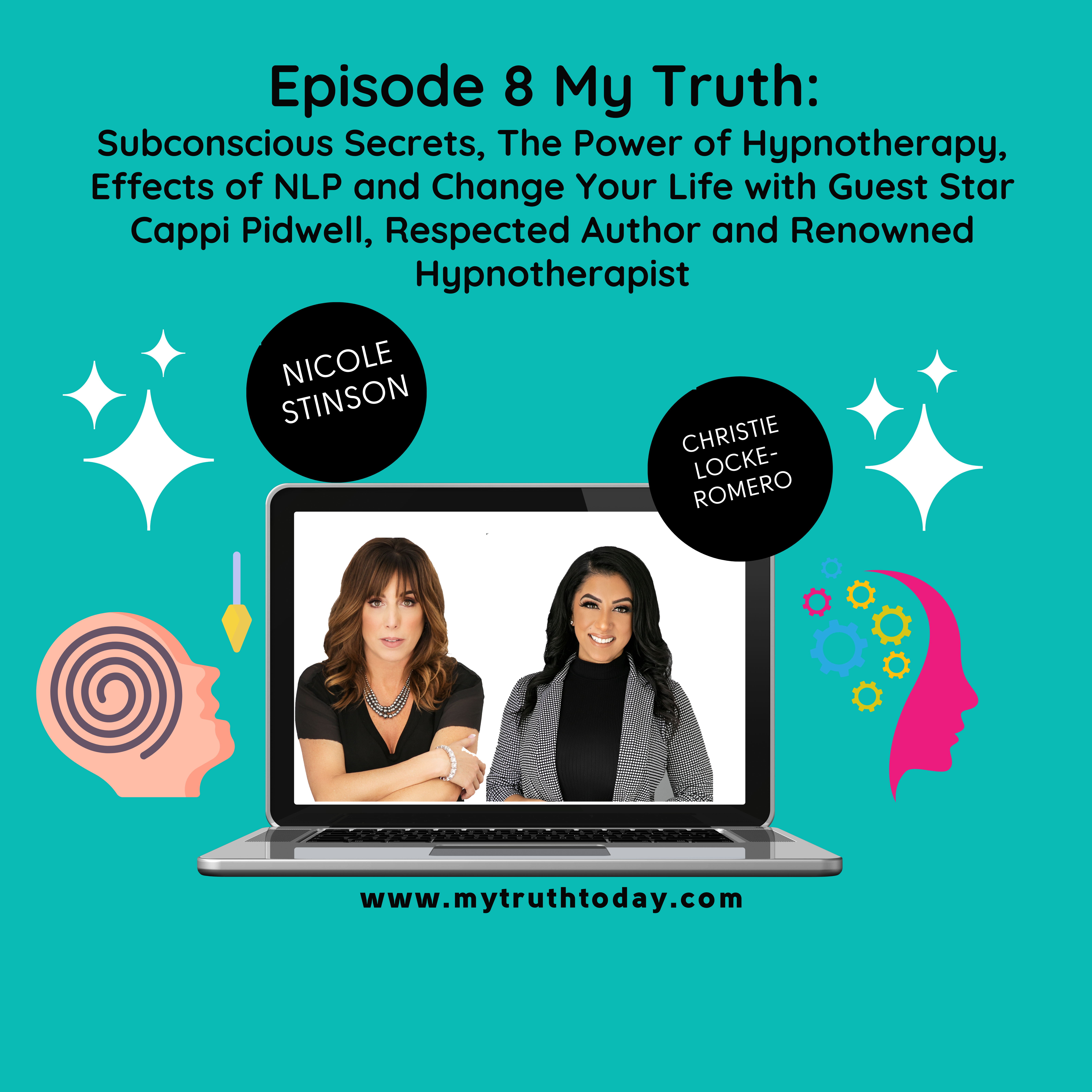 Episode 8 My Truth: Subconscious Secrets, The Power of Hypnotherapy, Effects of NLP and Change Your Life episode artwork