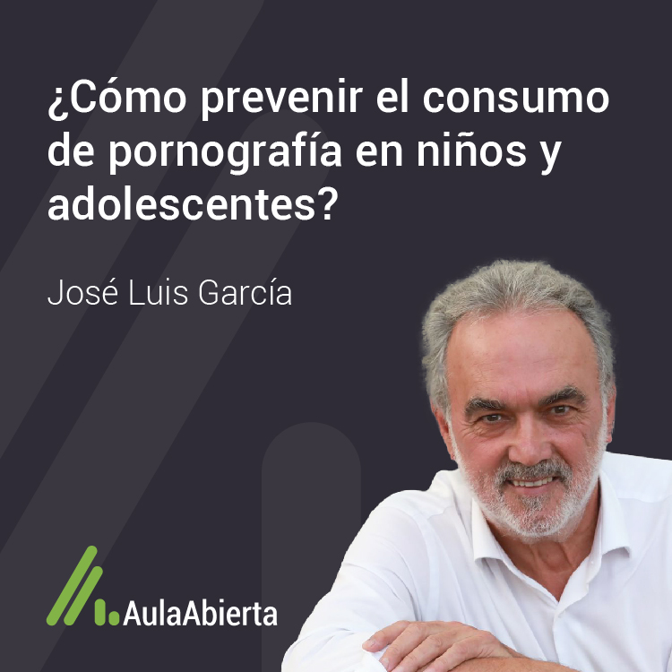 1x04 ¿Cómo prevenir el Consumo de Pornografía en Niños y Adolescentes? Con José Luis García