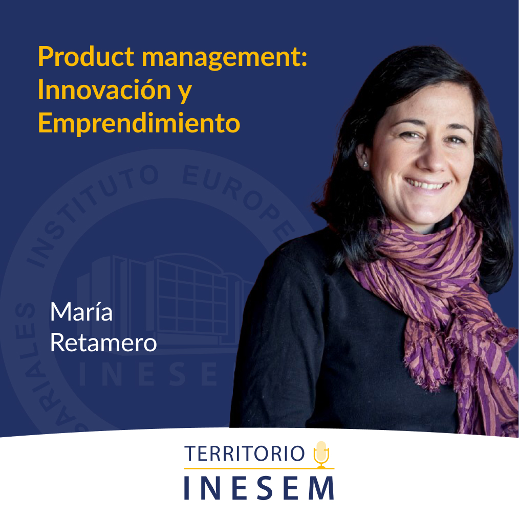 1x15 Product Management: Innovación y Emprendimiento con María Retamero