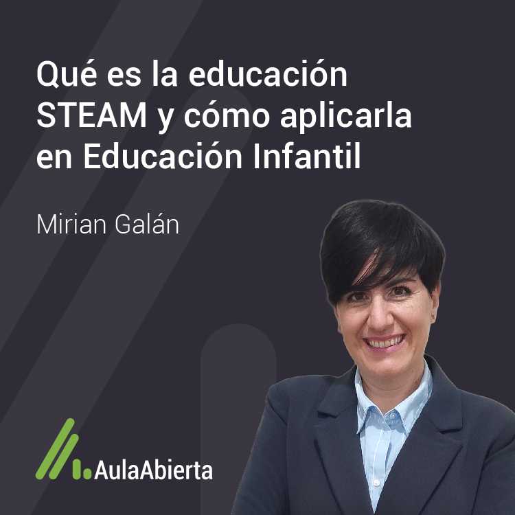 1x09 Qué es la Educación STEAM y cómo aplicarla en Educación Infantil con Mirian Galán Marqués