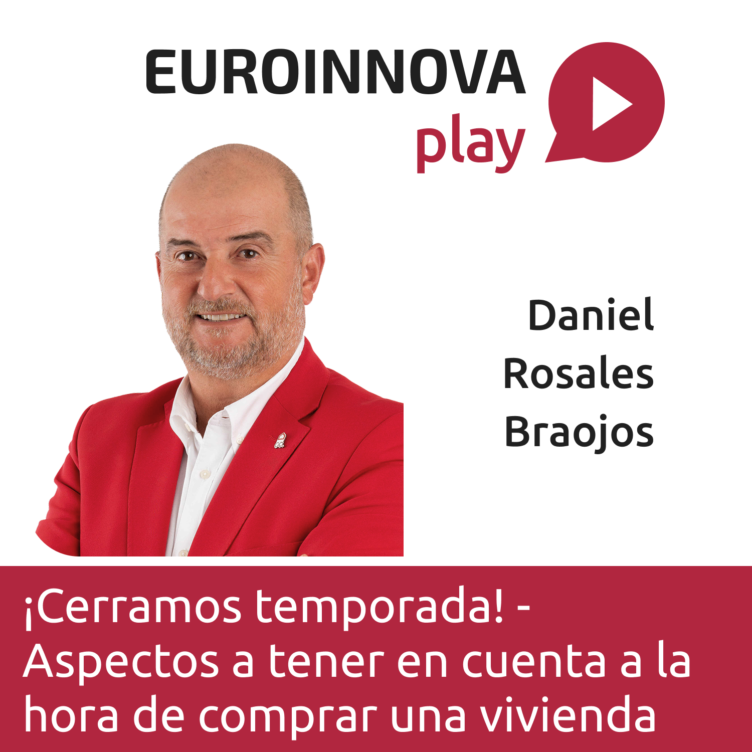 1x37 ¡Cerramos temporada! - Aspectos a tener en cuenta a la hora de Comprar una Vivienda con Daniel Rosales Braojos