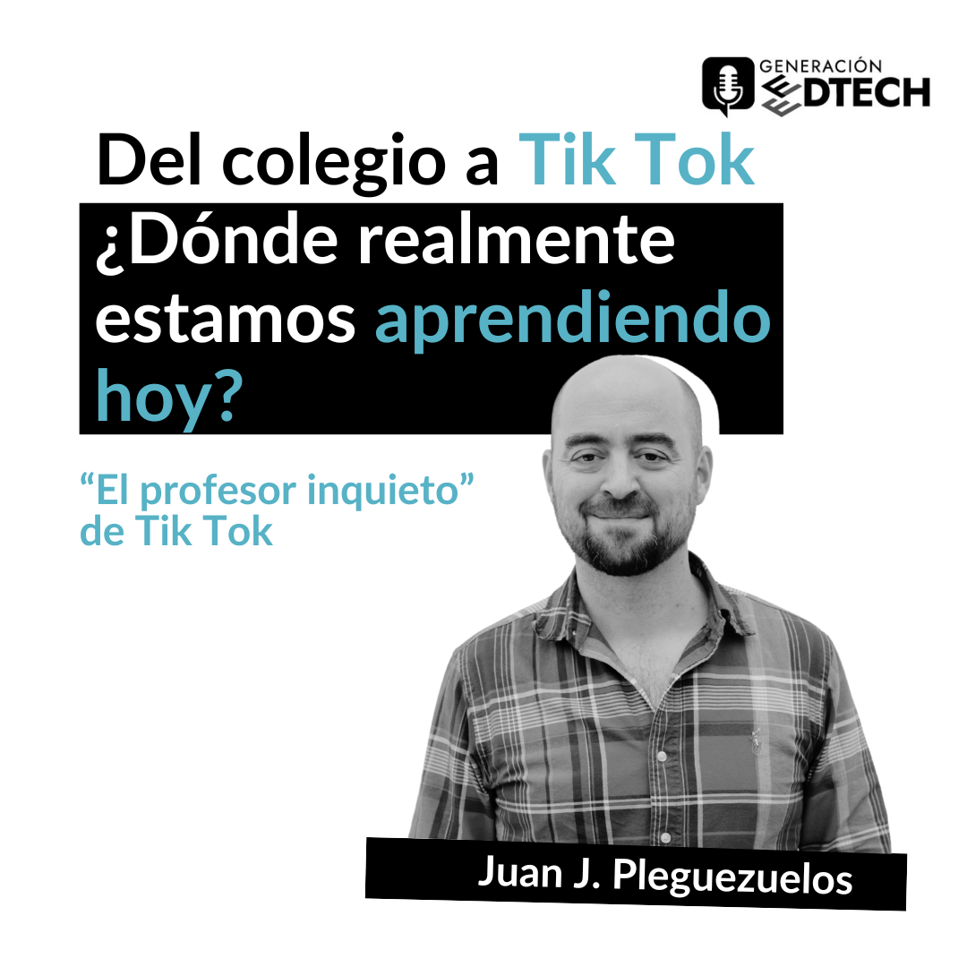 Del colegio a Tik Tok ¿Dónde se está aprendiendo realmente hoy?