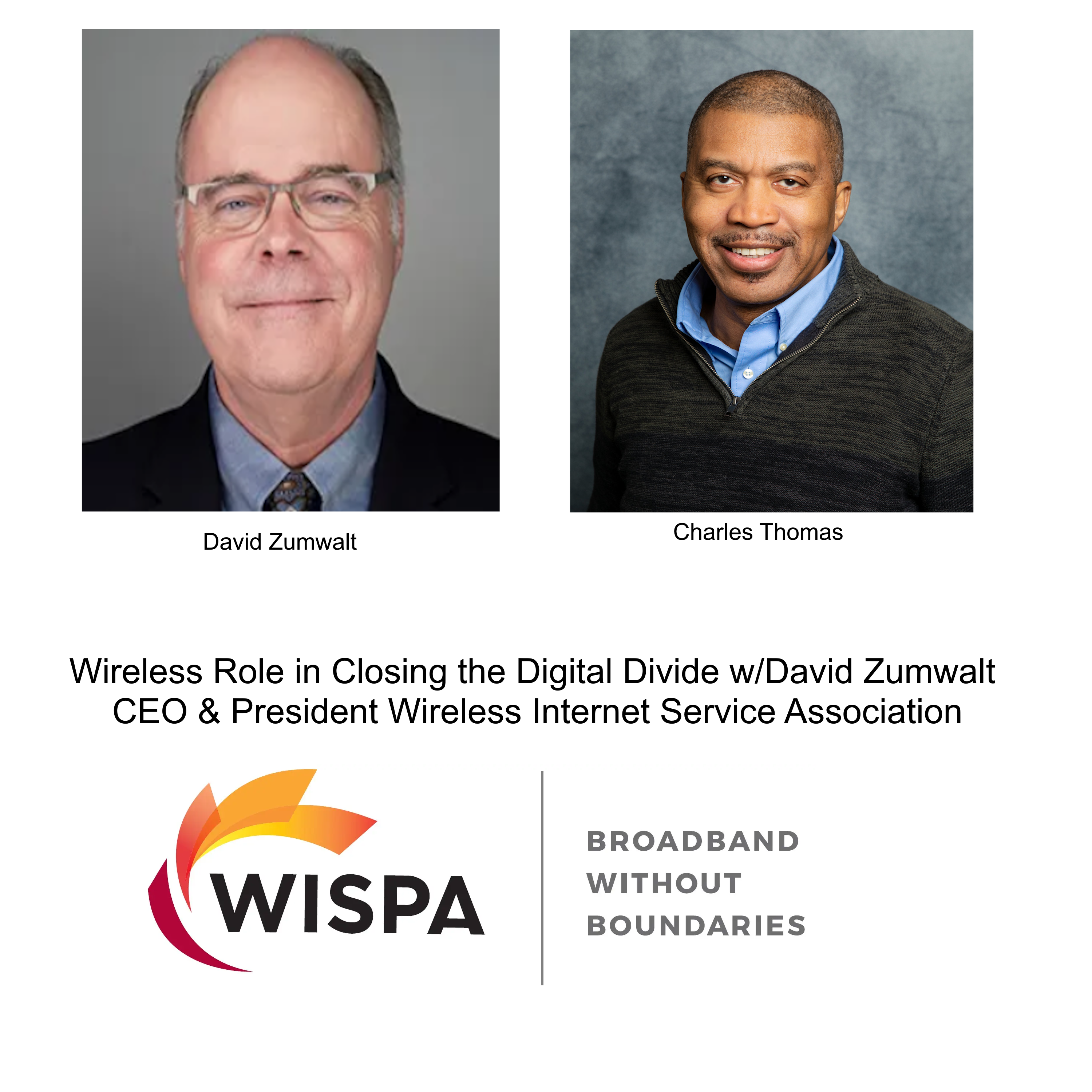 Wireless Role in Closing the Digital Divide w/David Zumwalt  CEO & President, Wireless Internet Service Association (WISPA)