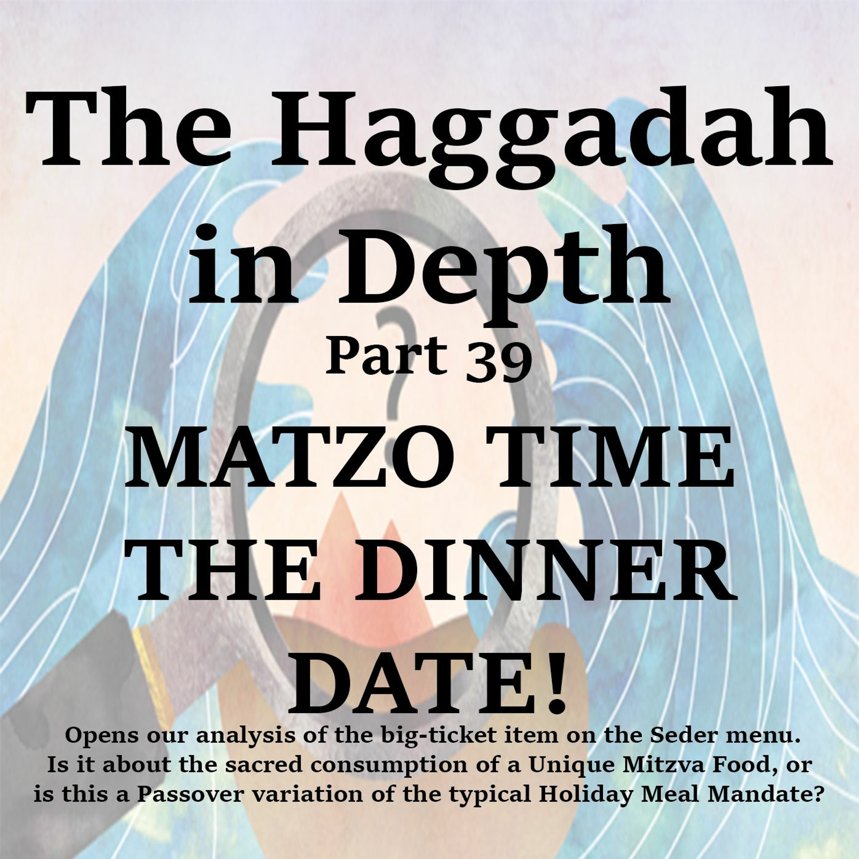 MATZO TIME THE DINNER DATE!