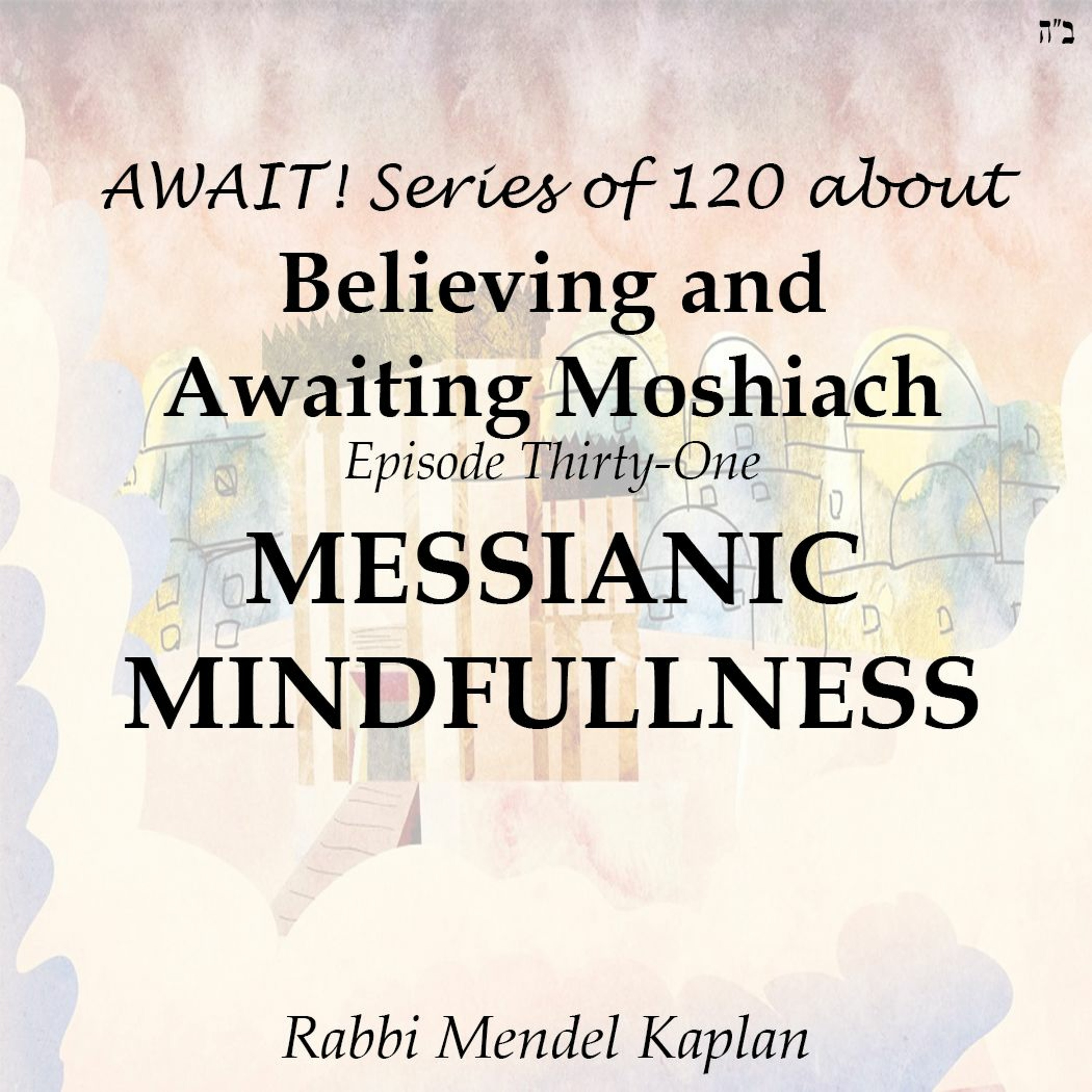 MESSIANIC MINDFULLNESS