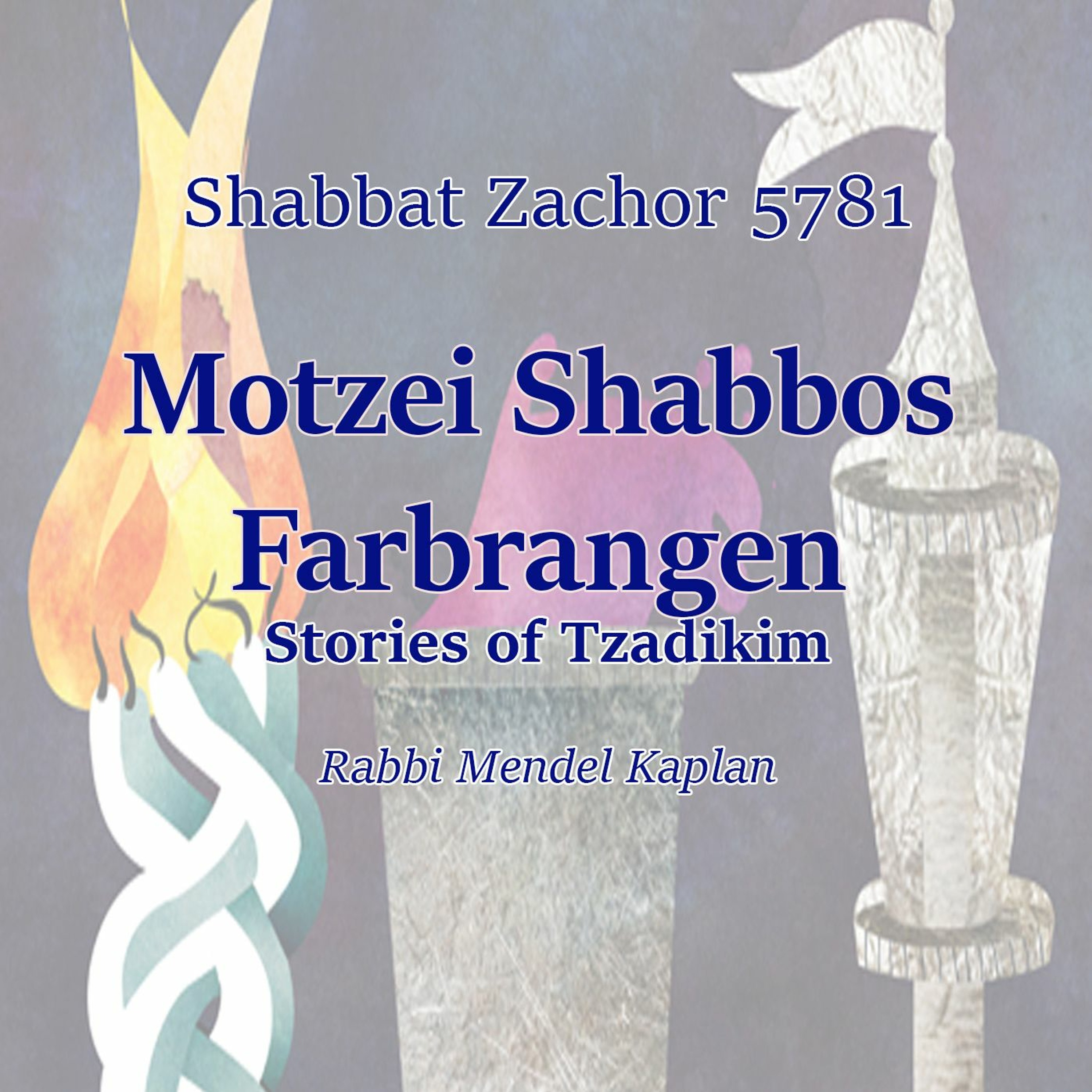 Zoombrengen And Stories Of Tzadikim Motzei Shabbat Zachor 5781