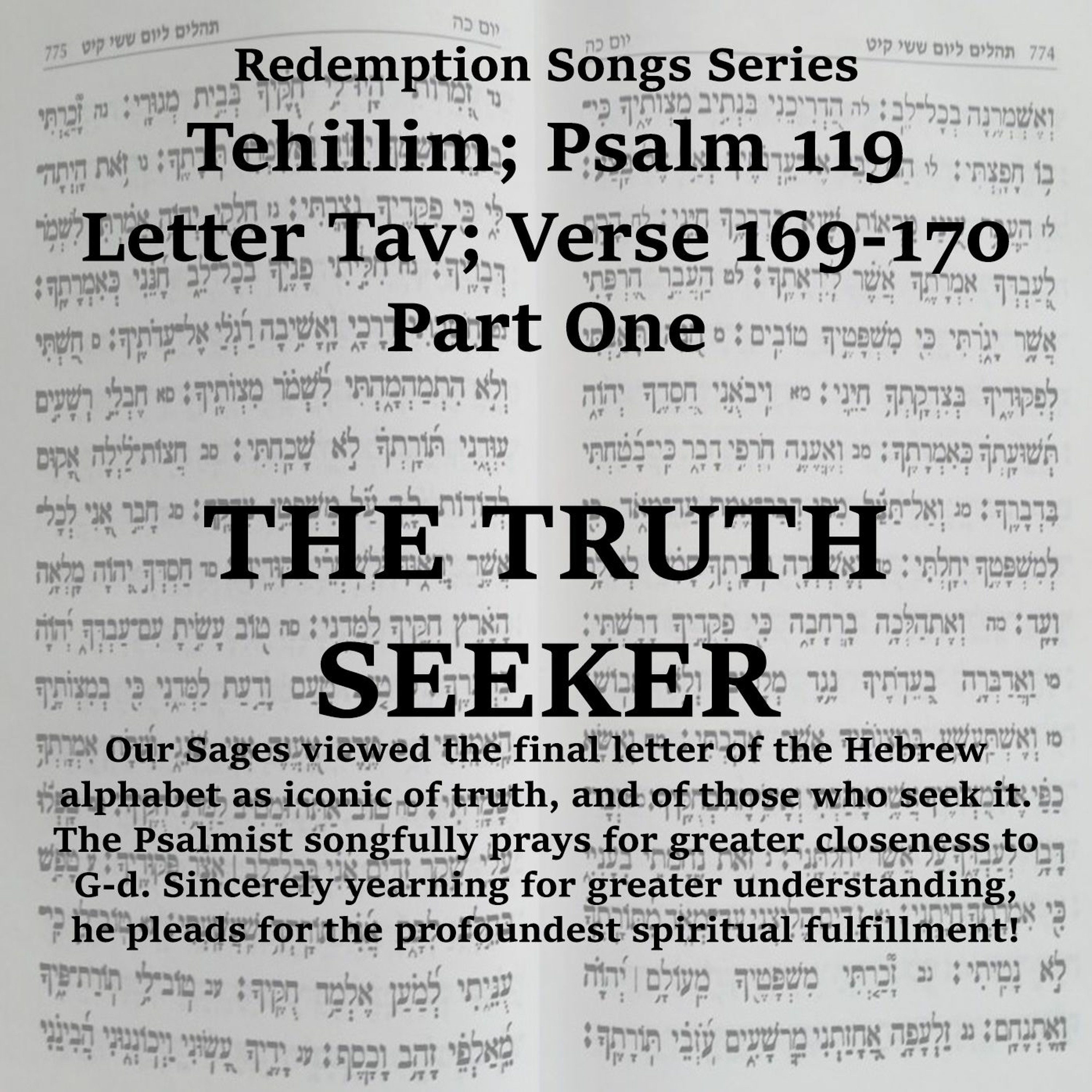 Redemption Songs Series Tehillim; Psalm 119 Letter Tav