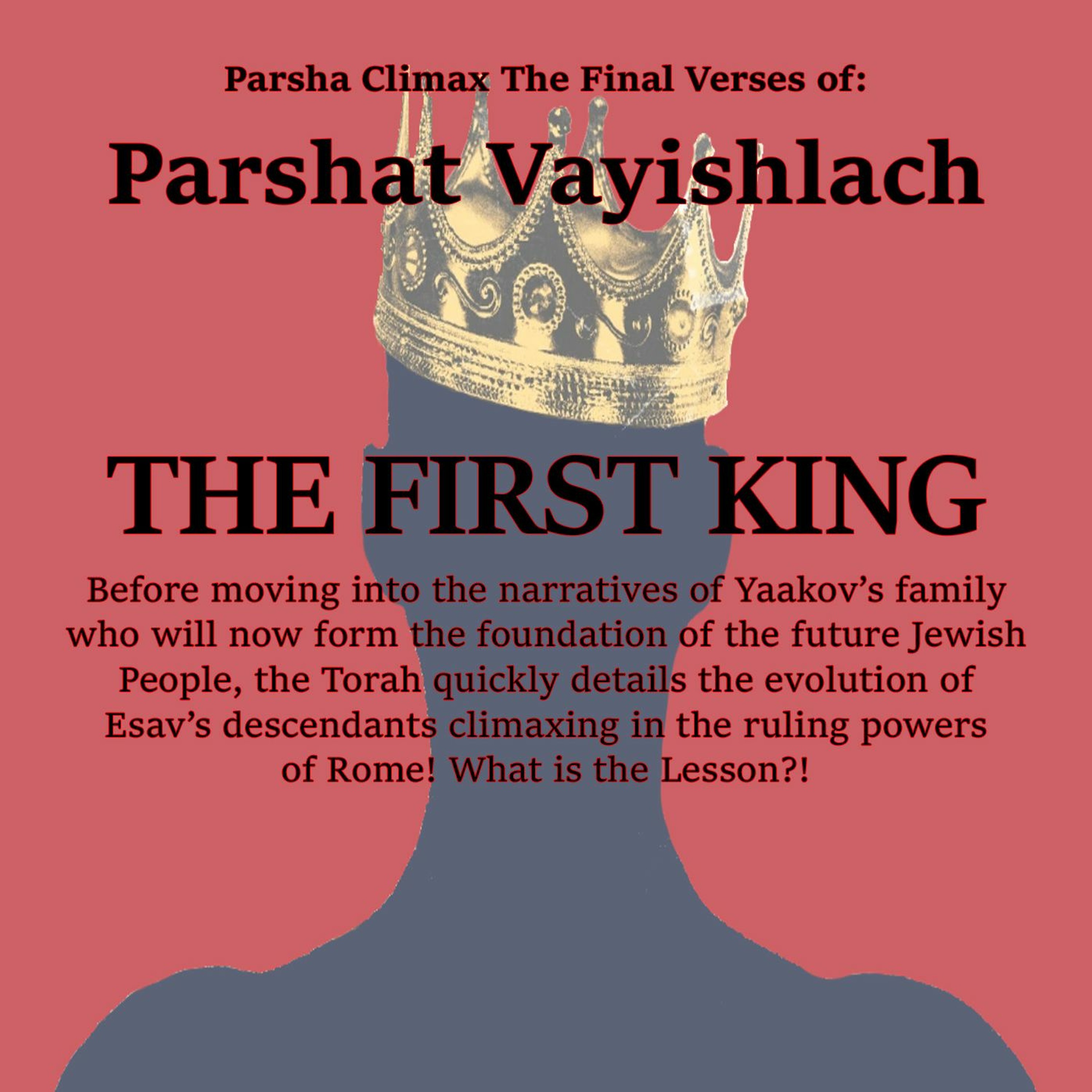 THE FIRST KING - Parshat Vayishlach