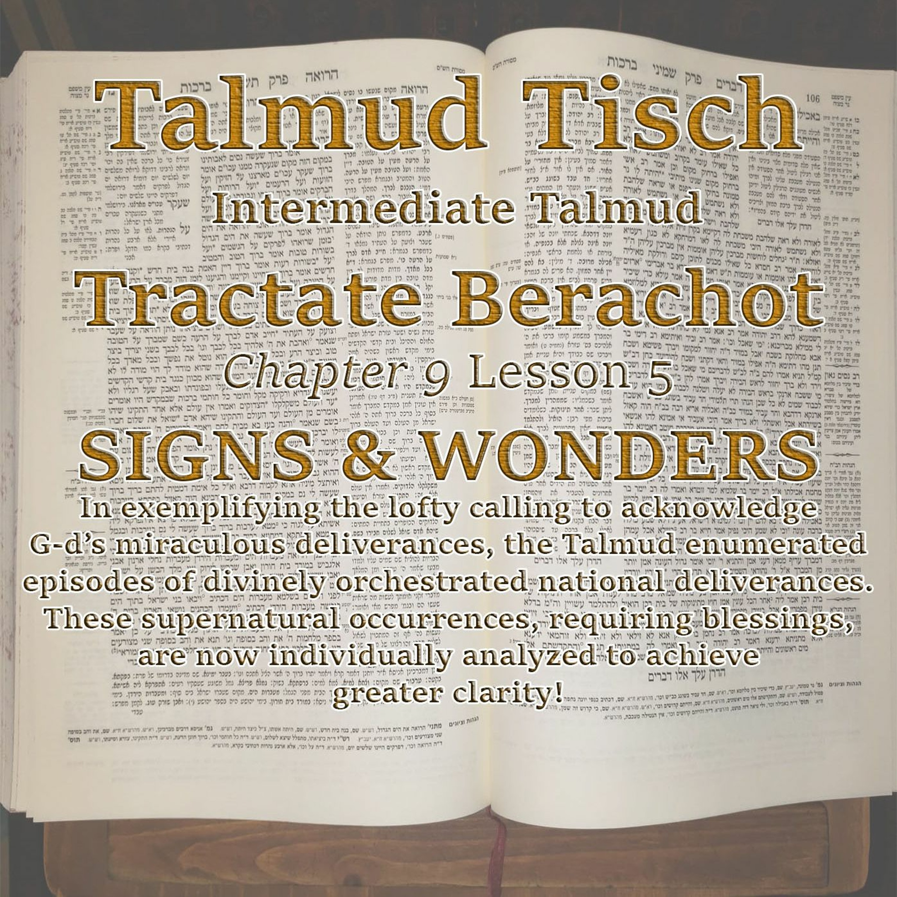 Talmud Tisch - Intermediate Talmud Tractate Berachot SIGNS & WONDERS