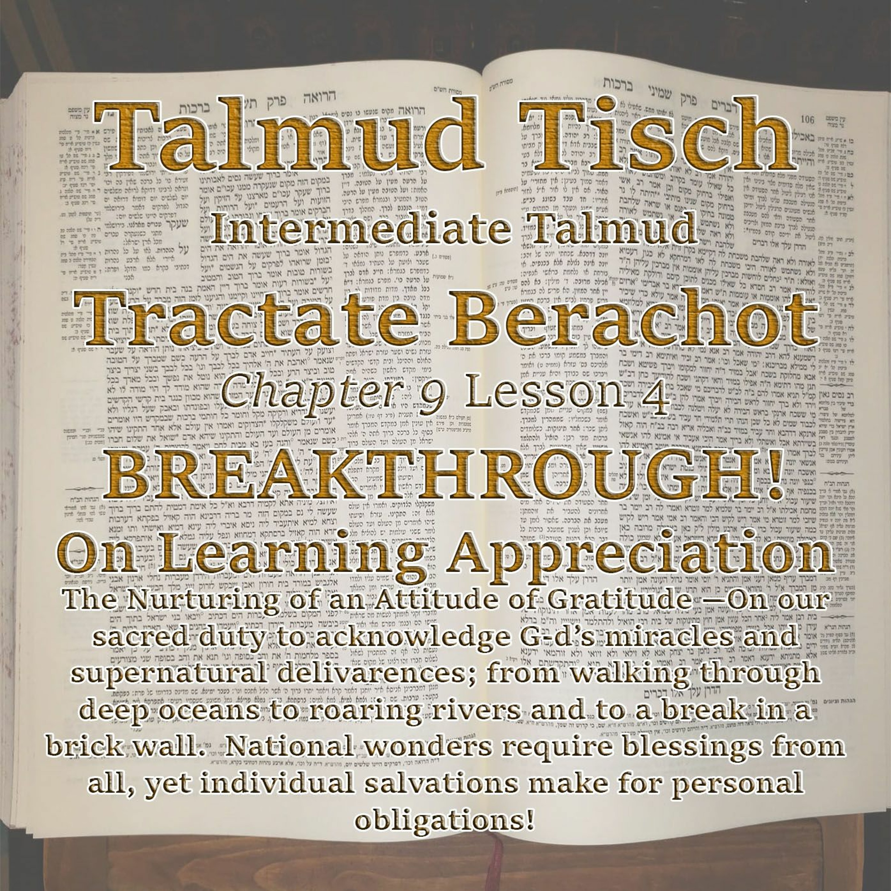 Talmud Tisch - Intermediate Talmud Tractate Berachot - BREAKTHROUGH! On Learning Appreciation