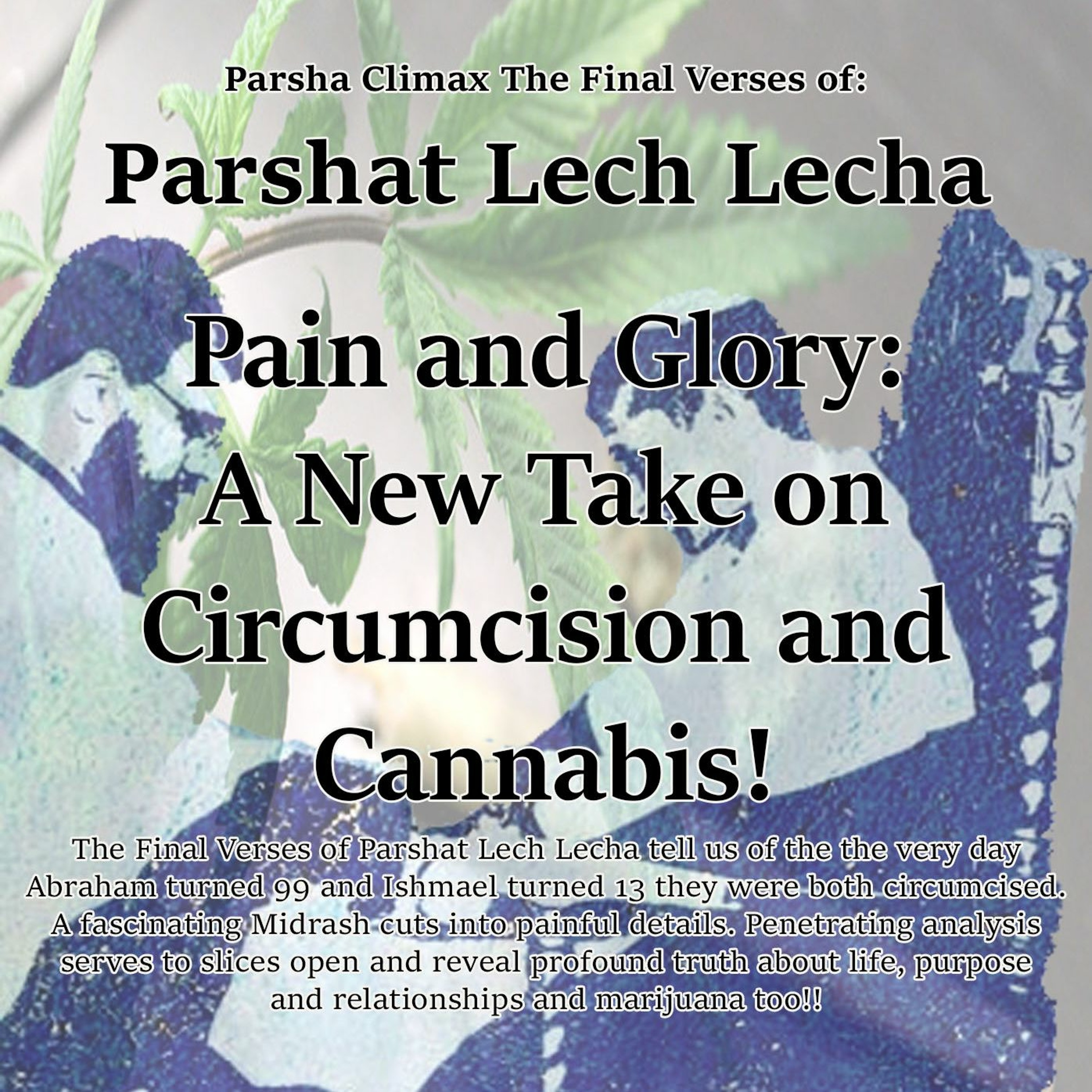 Pain And Glory A New Take On Circumcision And Cannabis!