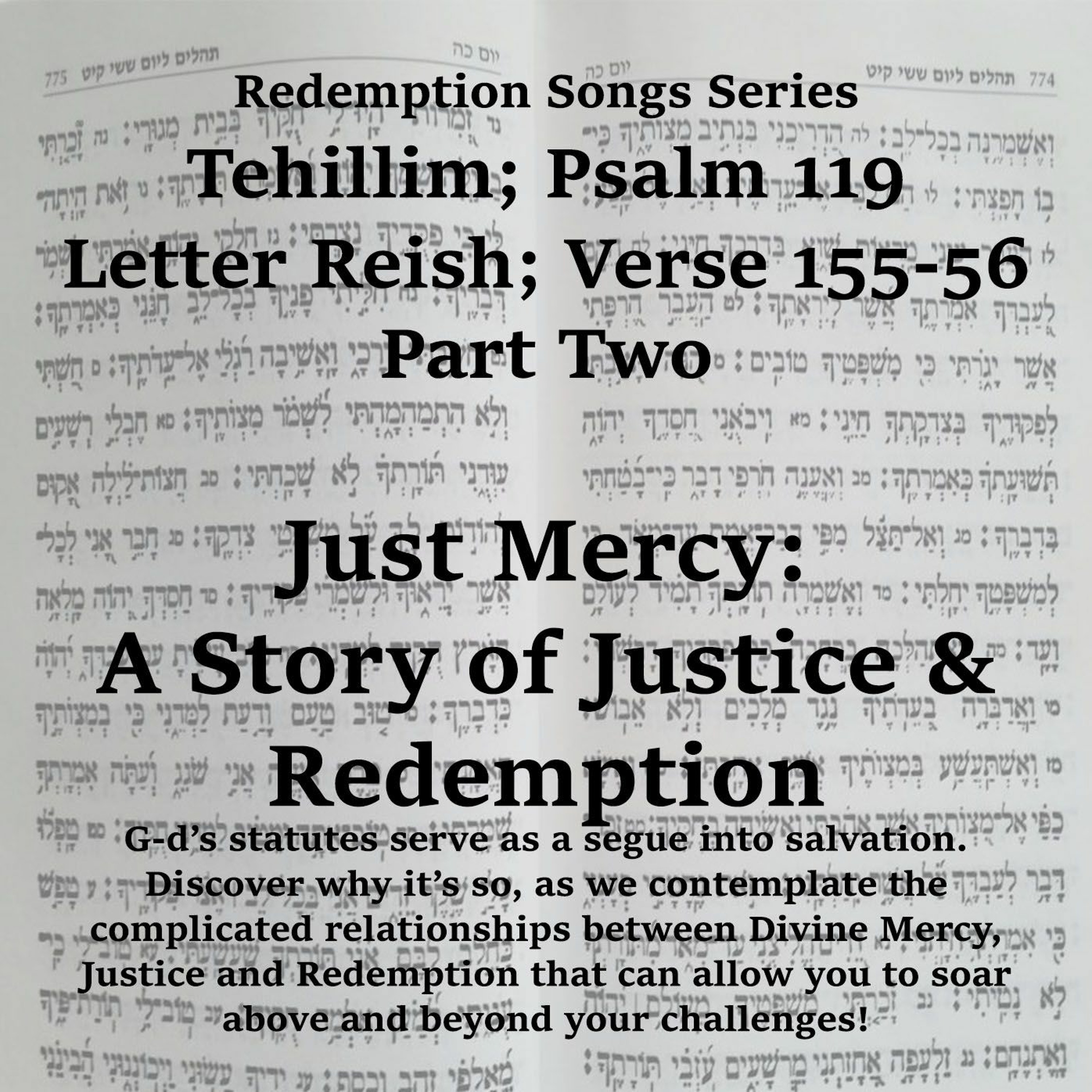 Redemption Songs Series Tehillim; Psalm 119 Letter Reish Just Mercy - A Story Of Justice & Redemption