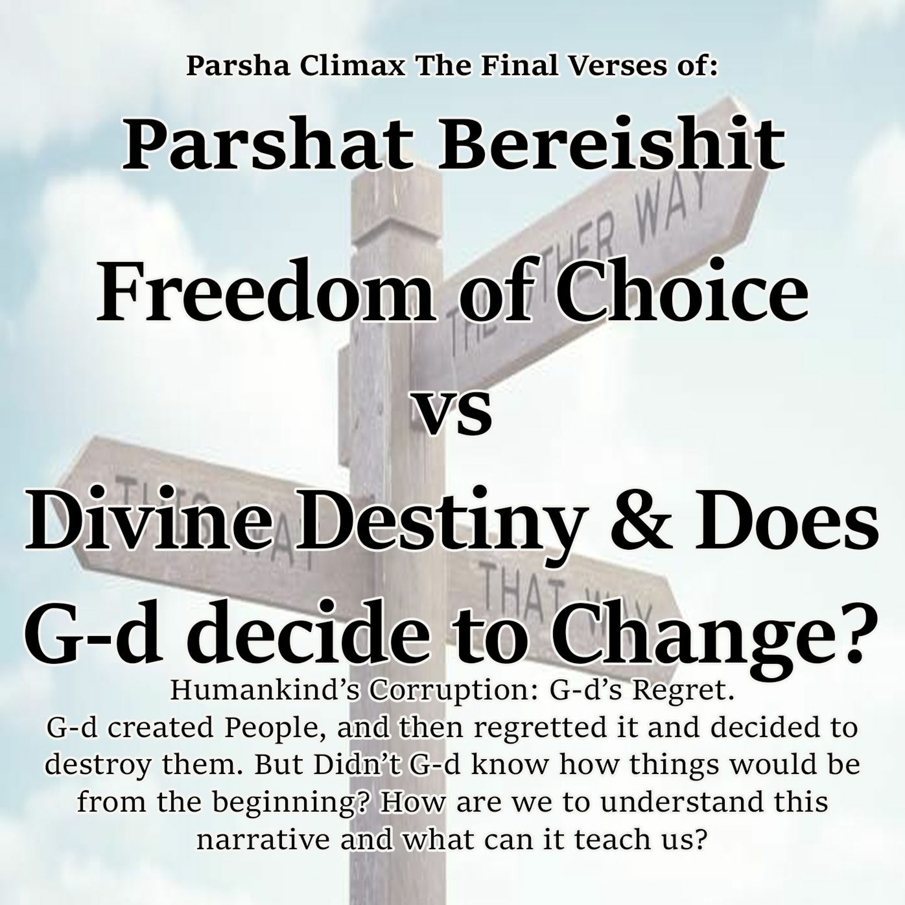 Freedom Of Choice Vs Divine Destiny & Does G - D Decide To Change