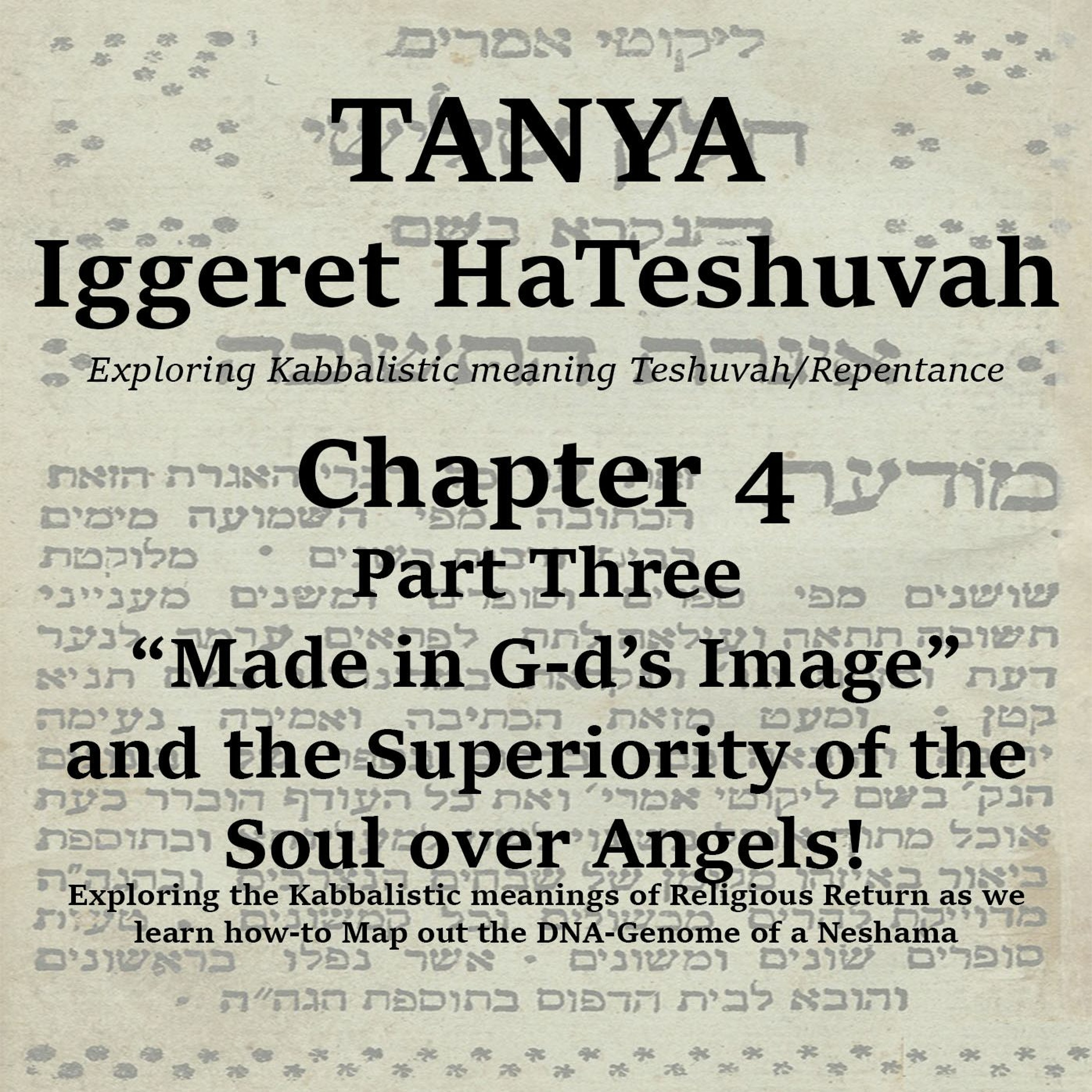 Made In G-Ds Image And The Superiority Of The Soul Over Angels!