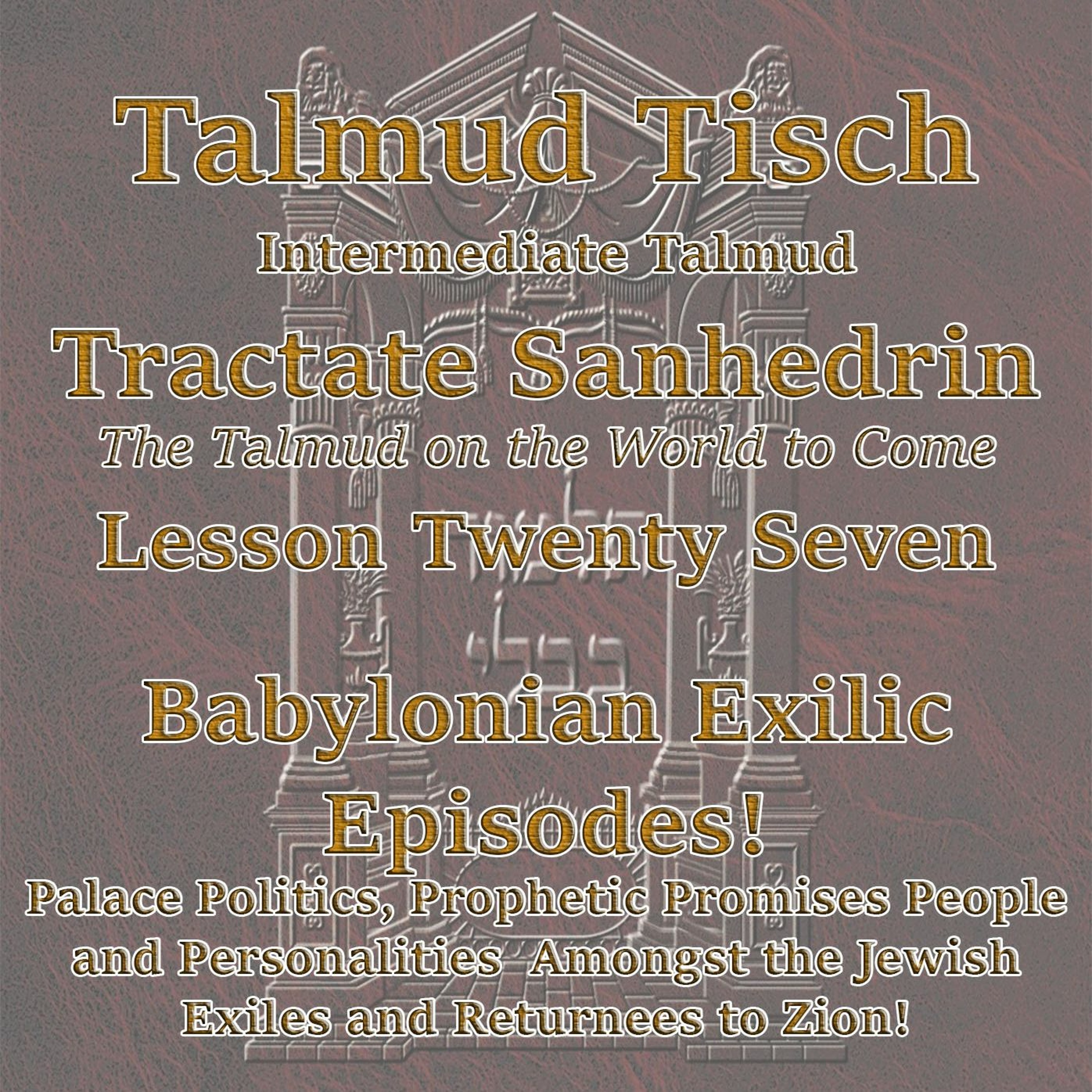 Babylonian Exilic Episodes!