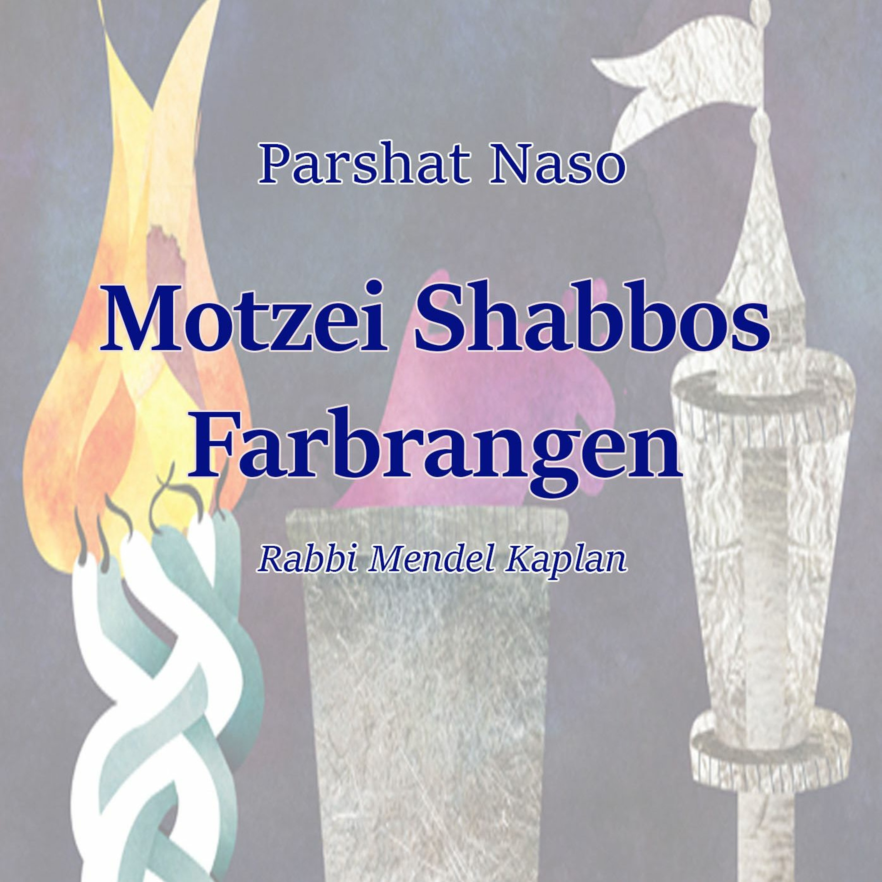 Motzei Shabbos Parshat Naso Farbrangen