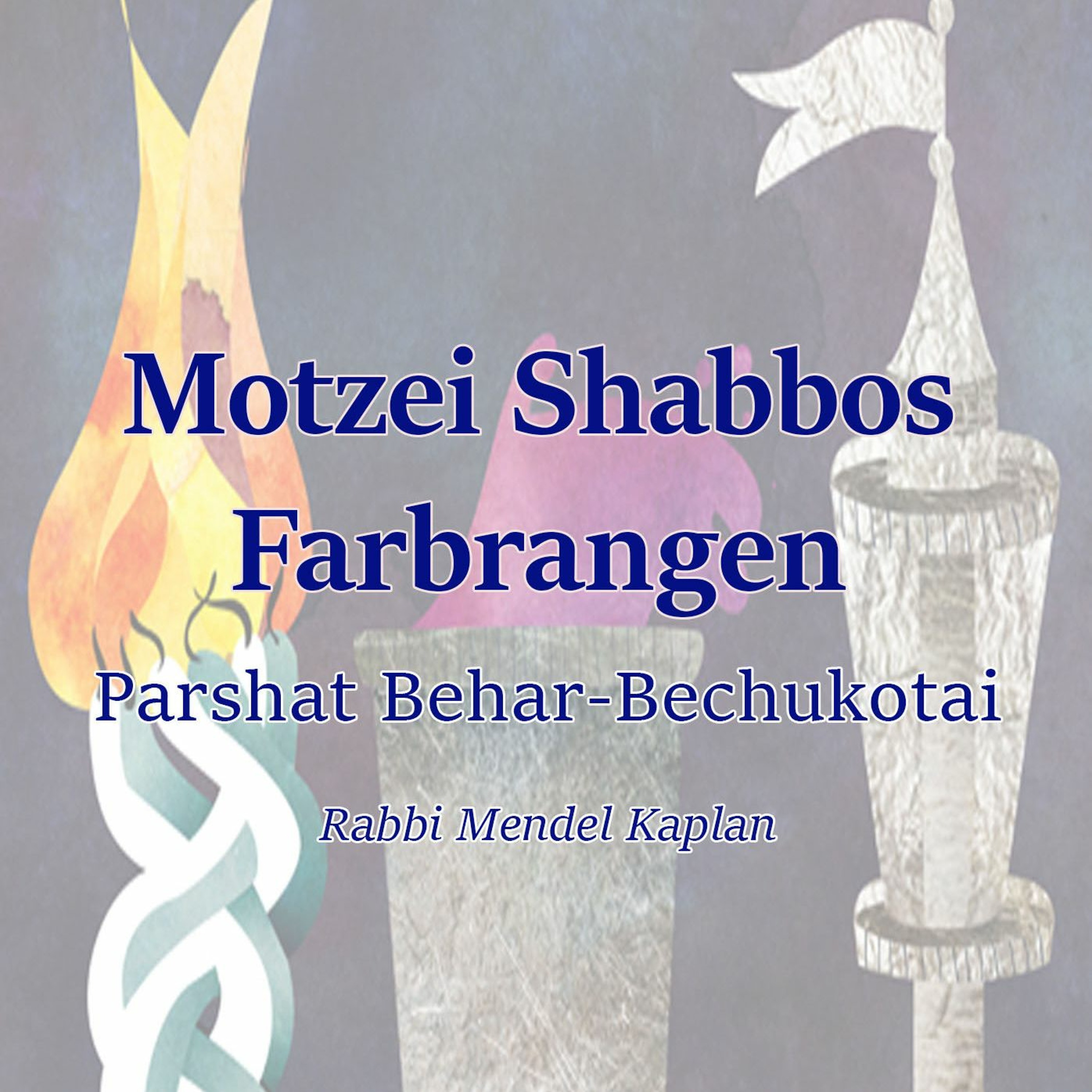 Motzei Shabbos Farbrangen Parshat Behar-Bechukotai