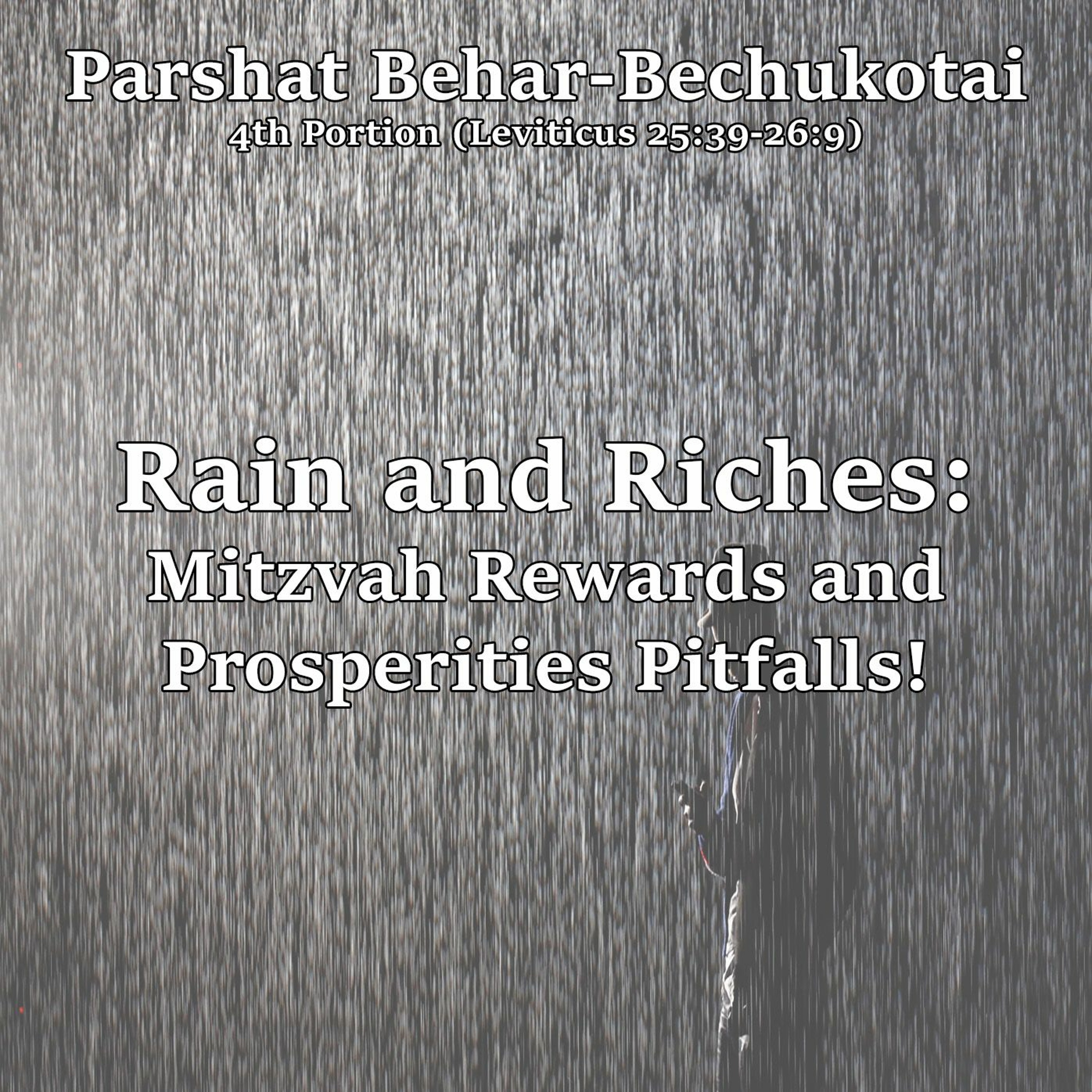 Rain and Riches: Mitzvah Rewards and Prosperities Pitfalls!