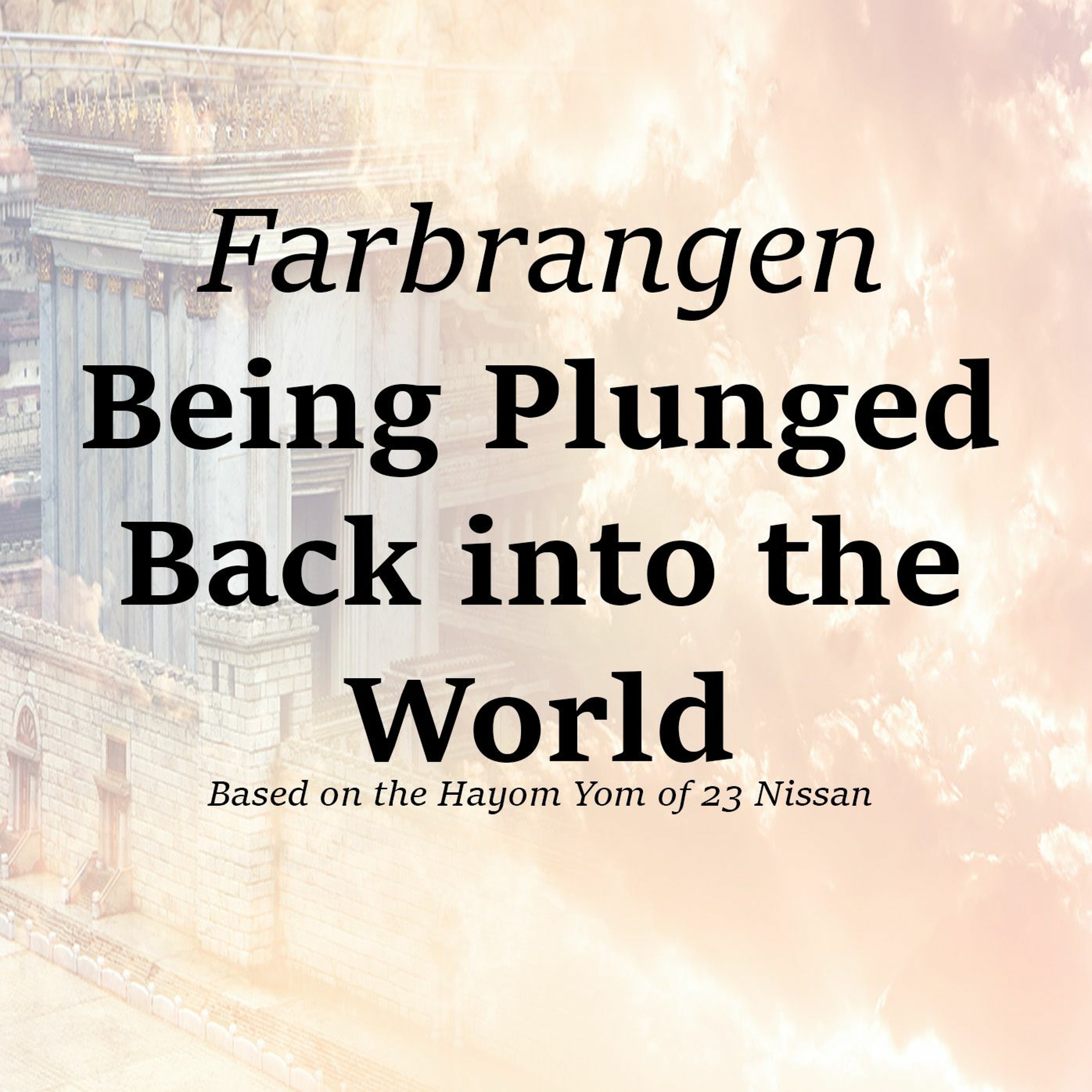 Being Plunged Back into the World