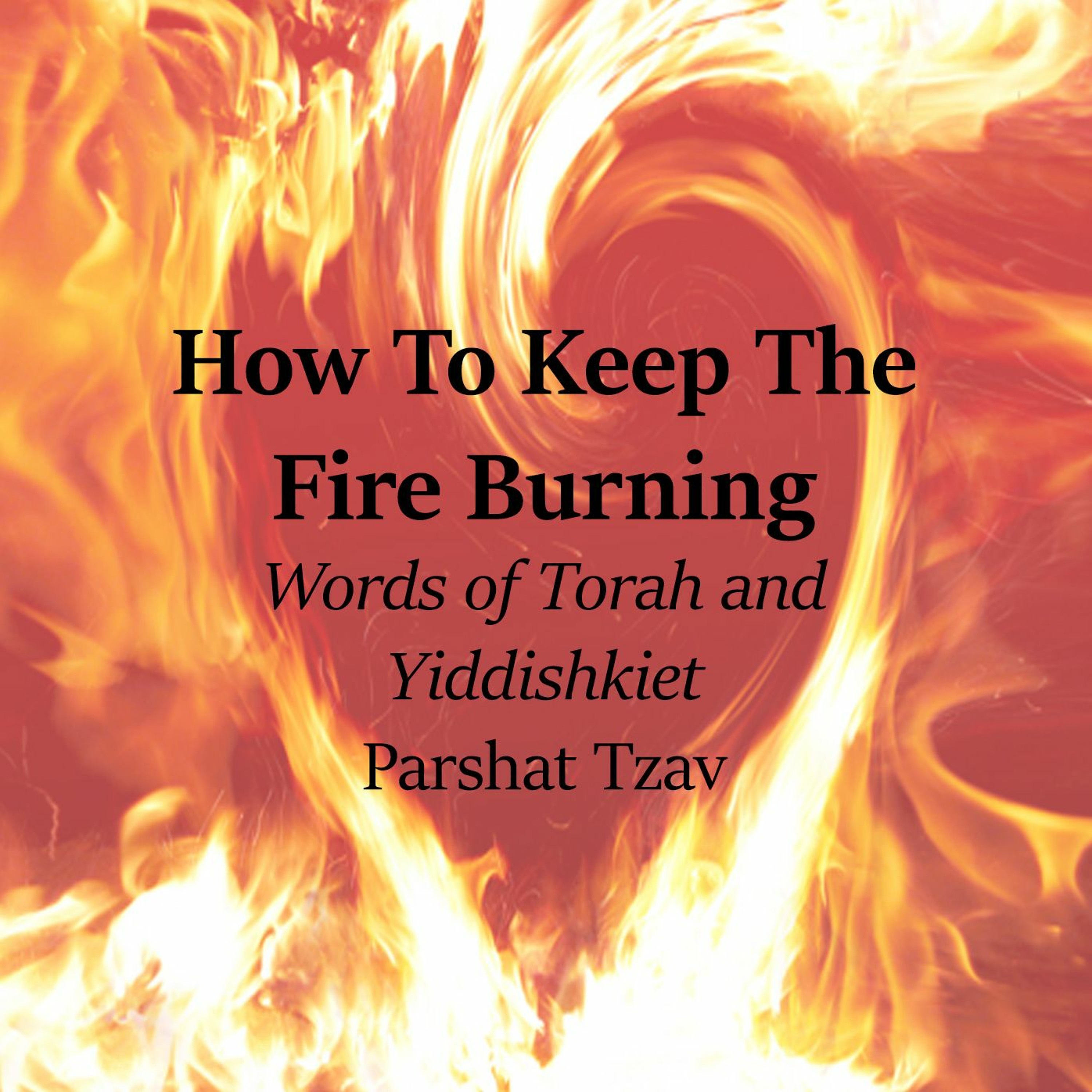 How To Keep The Fire Burning